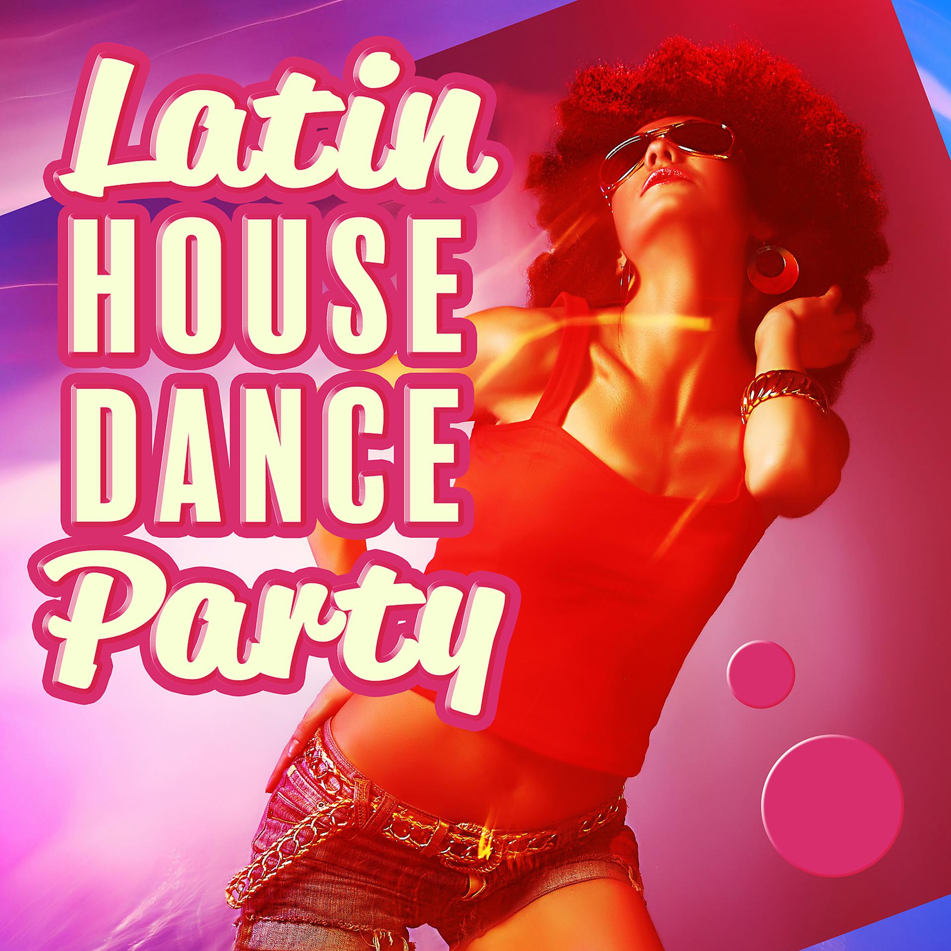 Постер альбома Latin House Dance Party