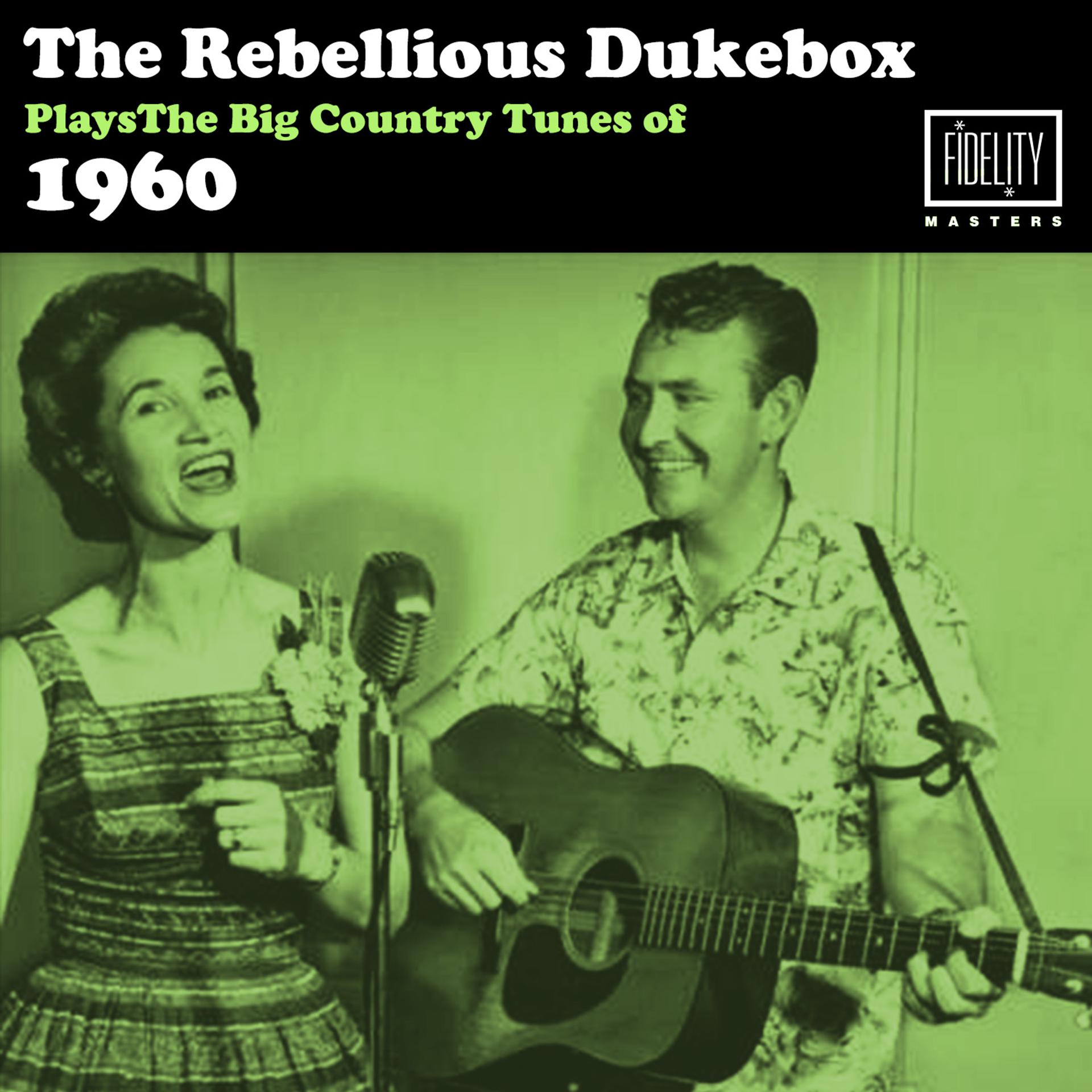 Постер альбома The Rebellious Jukebox Plays the Big Hit Country Tunes of 1960