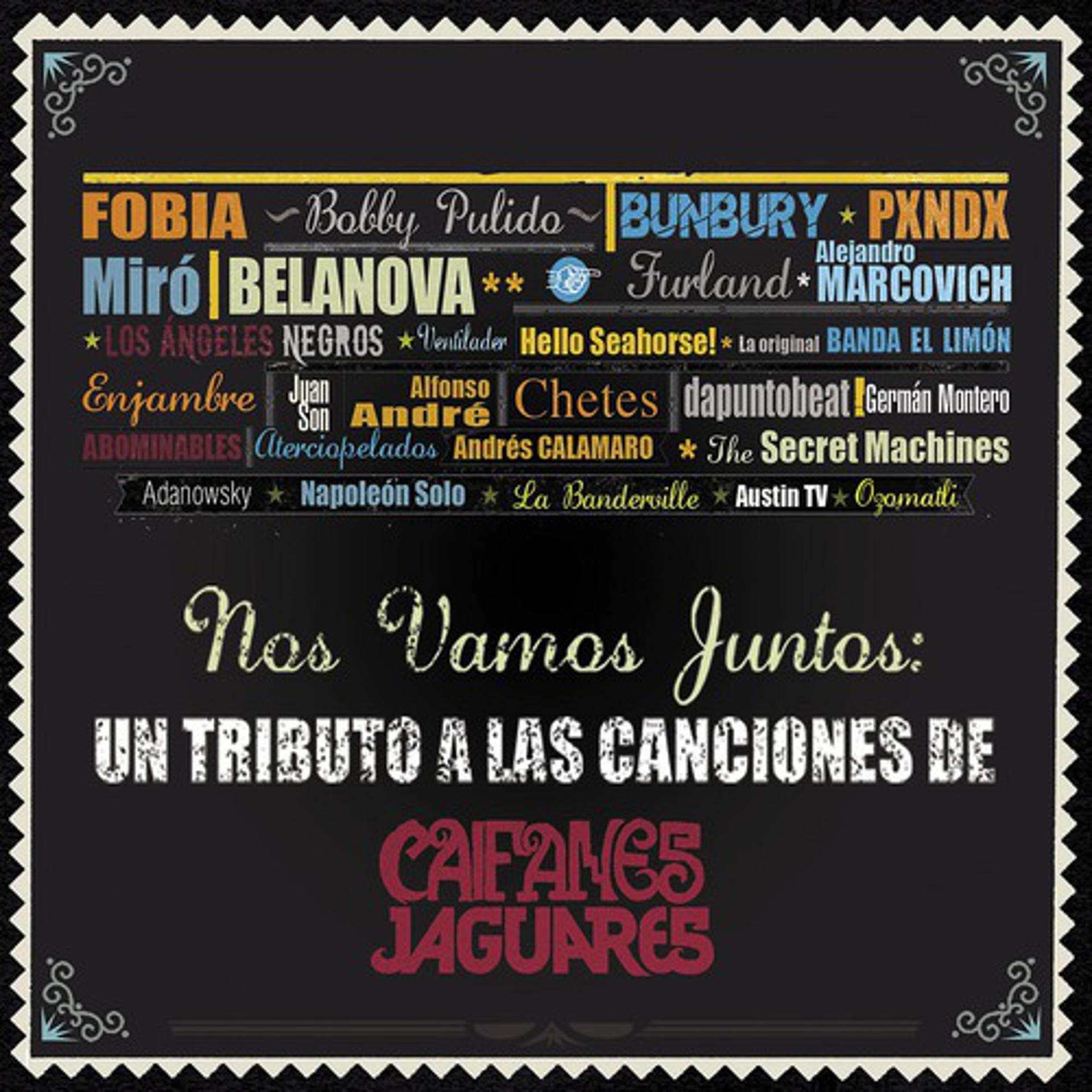 Постер альбома Nos Vamos Juntos - Un Tributo A Las Canciones De Caifanes Y Jaguares