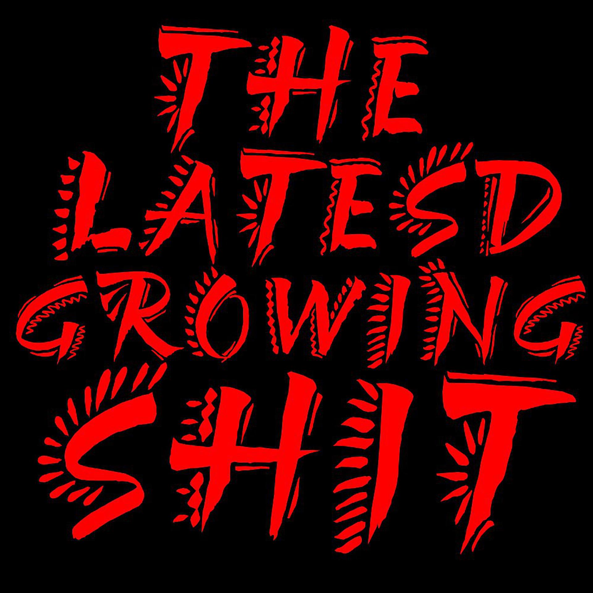 Постер альбома The Latest Growing Shit