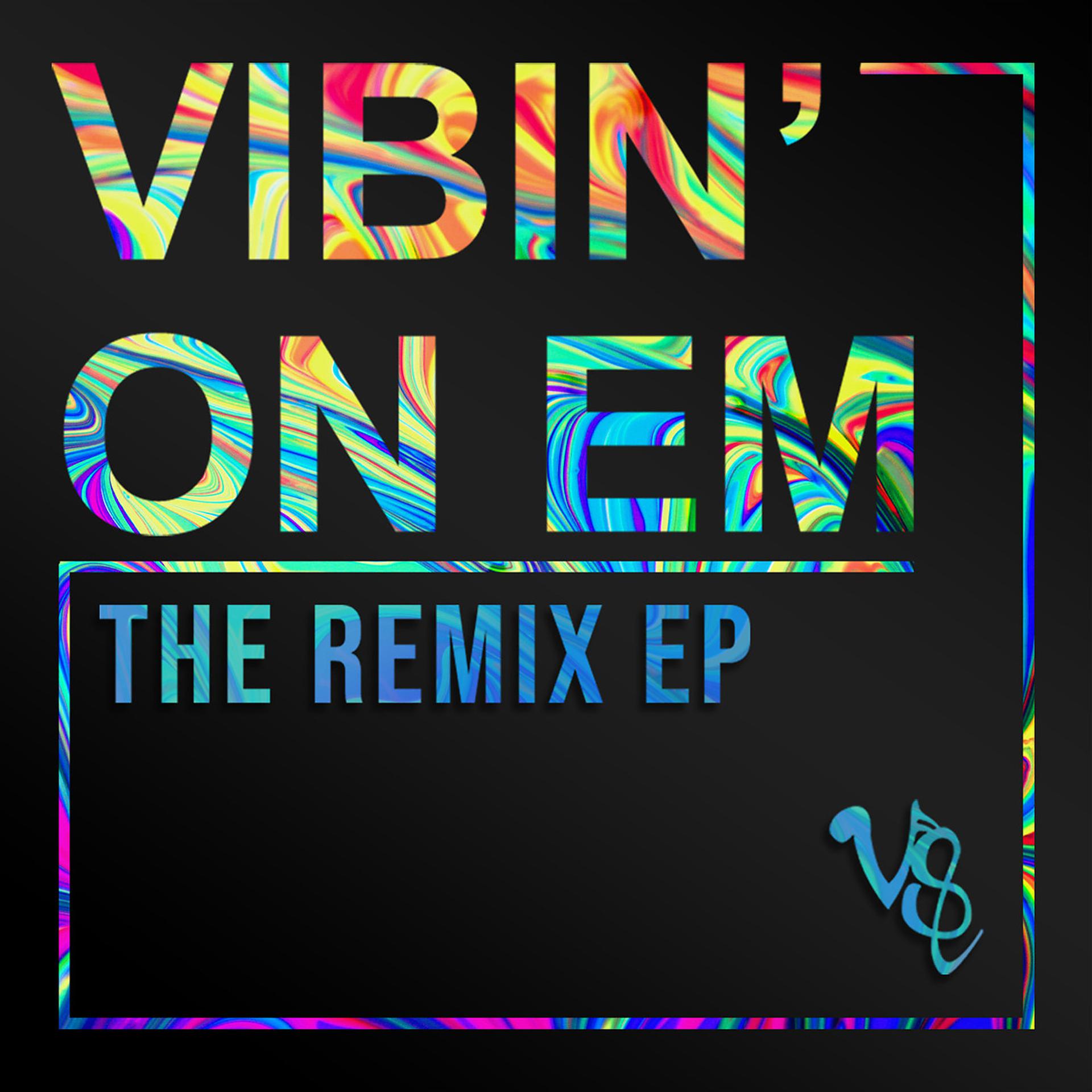 Постер альбома Vibin' on Em (The Remix)- EP