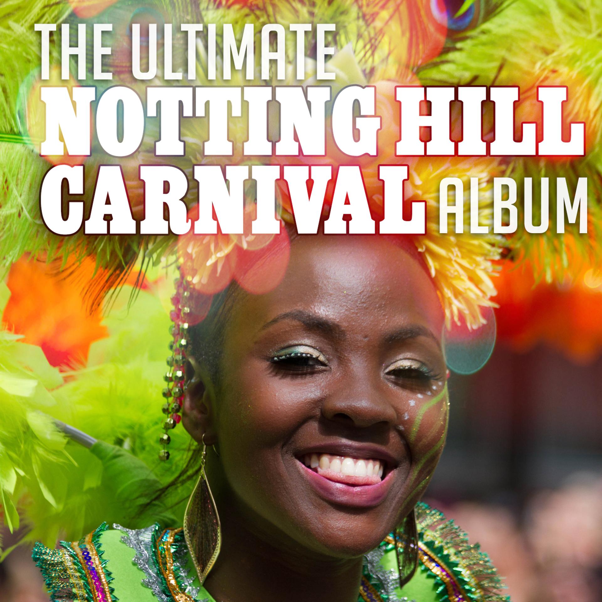 Постер альбома The Ultimate Notting Hill Carnival Album