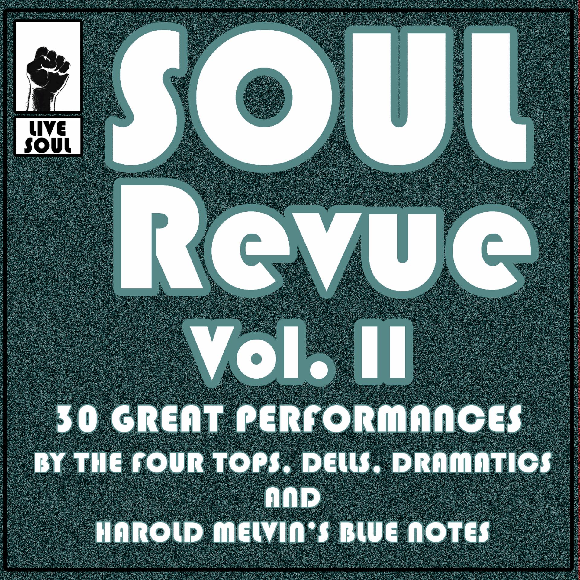Постер альбома Soul Revue Vol. II 30 Great Performances by the Four Tops, Dells, Dramatics and Harold Melvin's Blue Notes