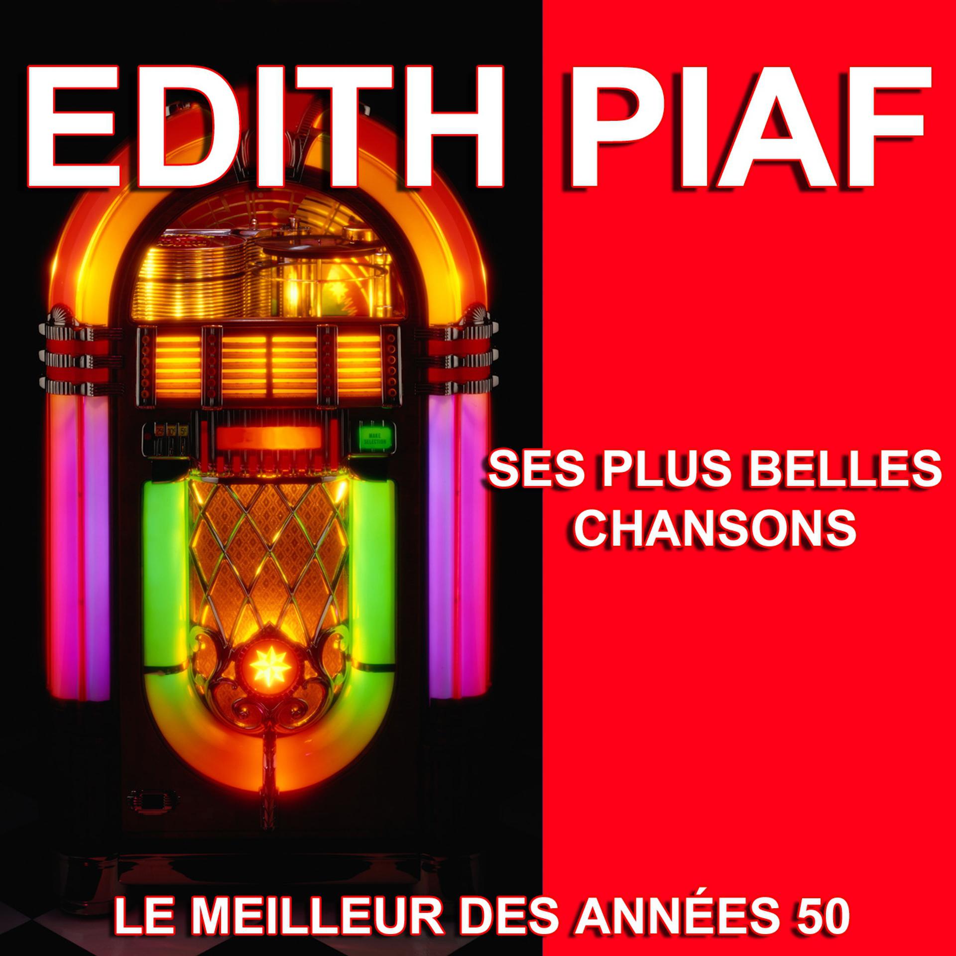 Постер альбома Edith Piaf : Ses plus belles chansons (Le meilleur des années 50)