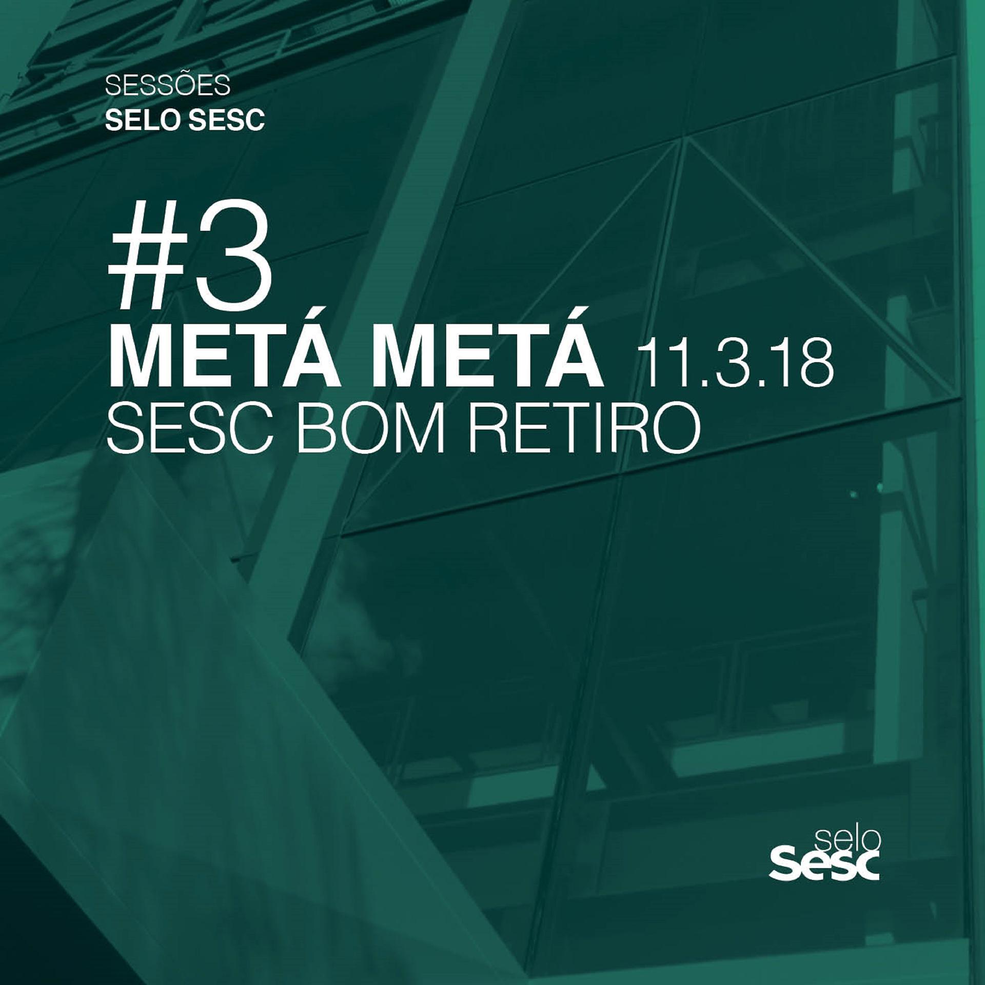 Постер альбома Sessões Selo Sesc #3: Metá Metá