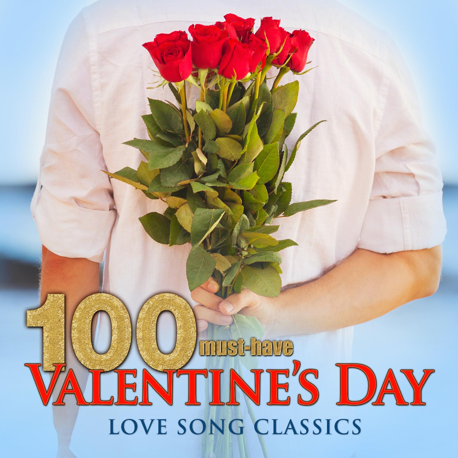 Постер альбома 100 Must-Have Valentine's Day Love Song Classics