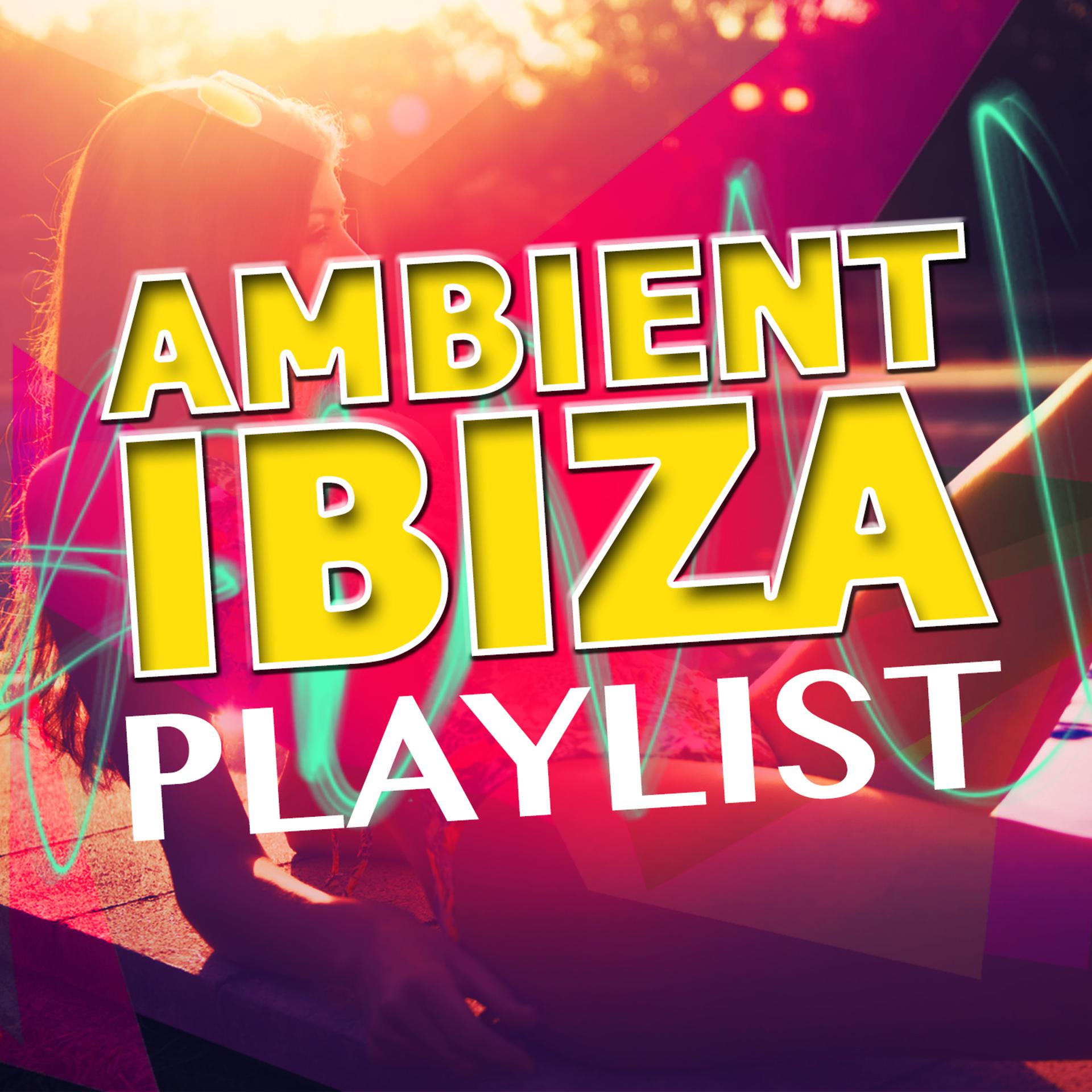 Постер альбома Ambient Ibiza Playlist