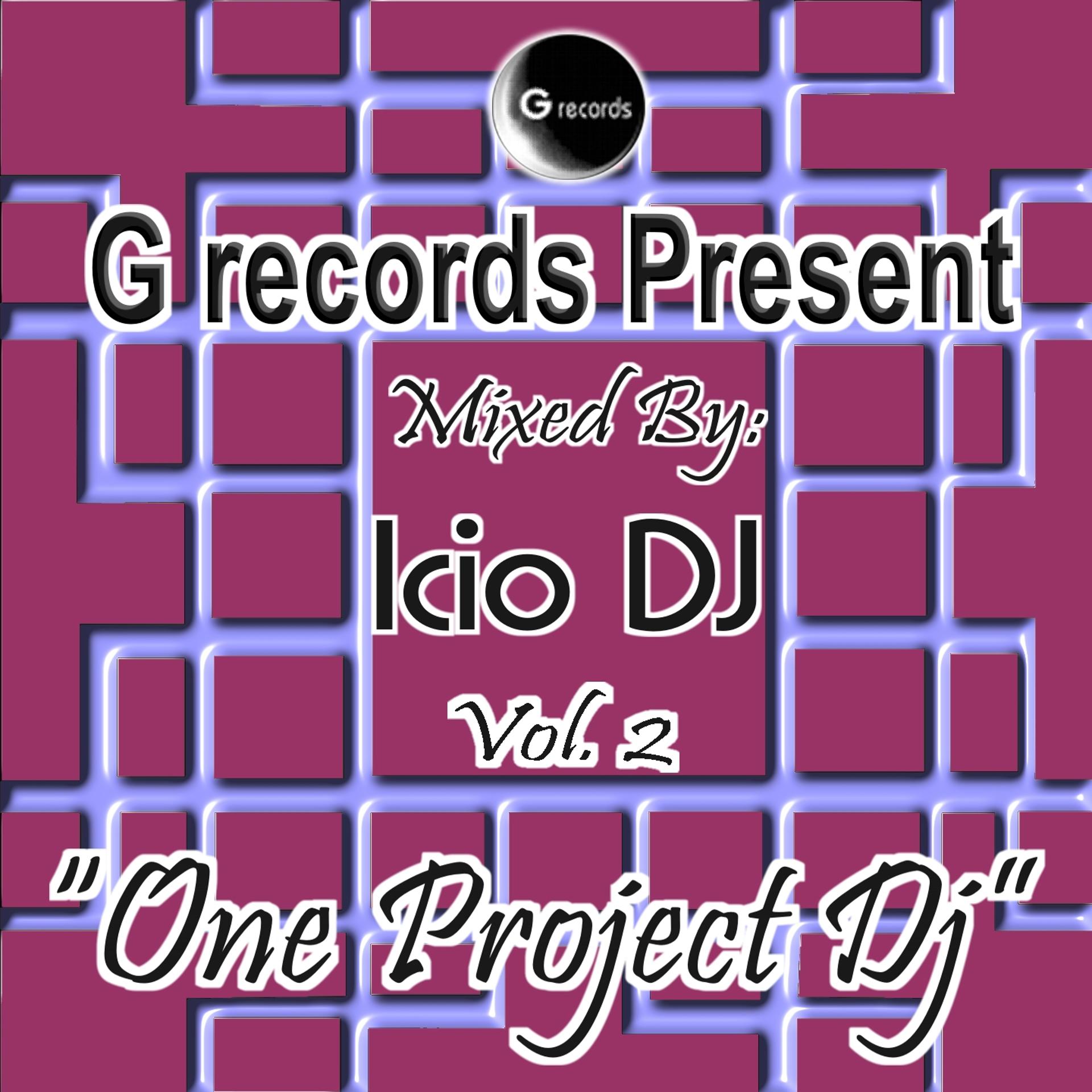 Постер альбома One Project DJ Mixed By Icio DJ, Vol. 2 (G Records Presents Icio DJ)