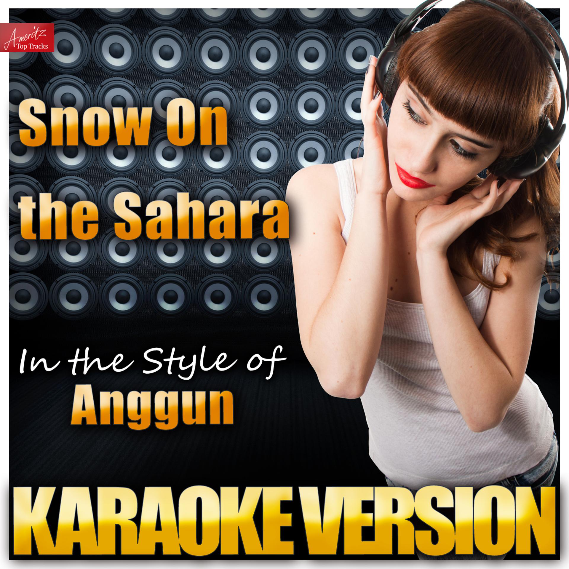 Постер альбома Snow On the Sahara (In the Style of Anggun) [Karaoke Version]