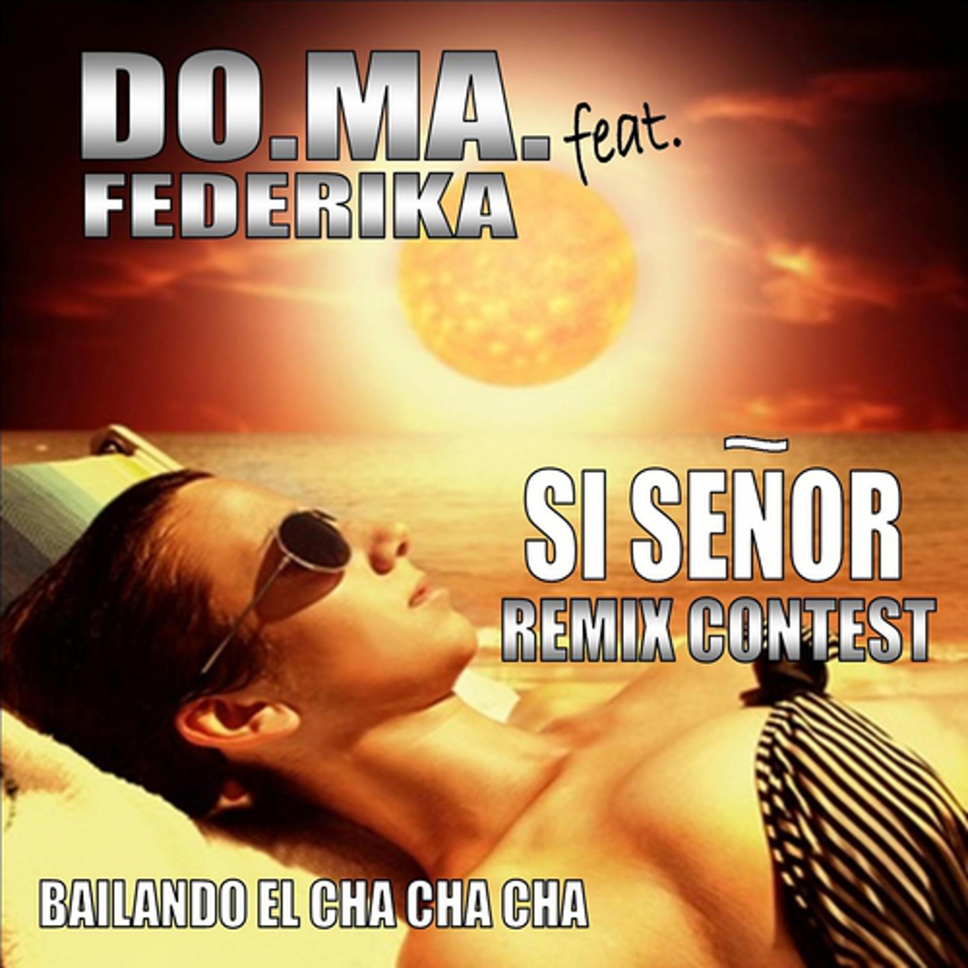 Постер альбома Si Senor (Remix Contest - Bailando el Cha Cha Cha)