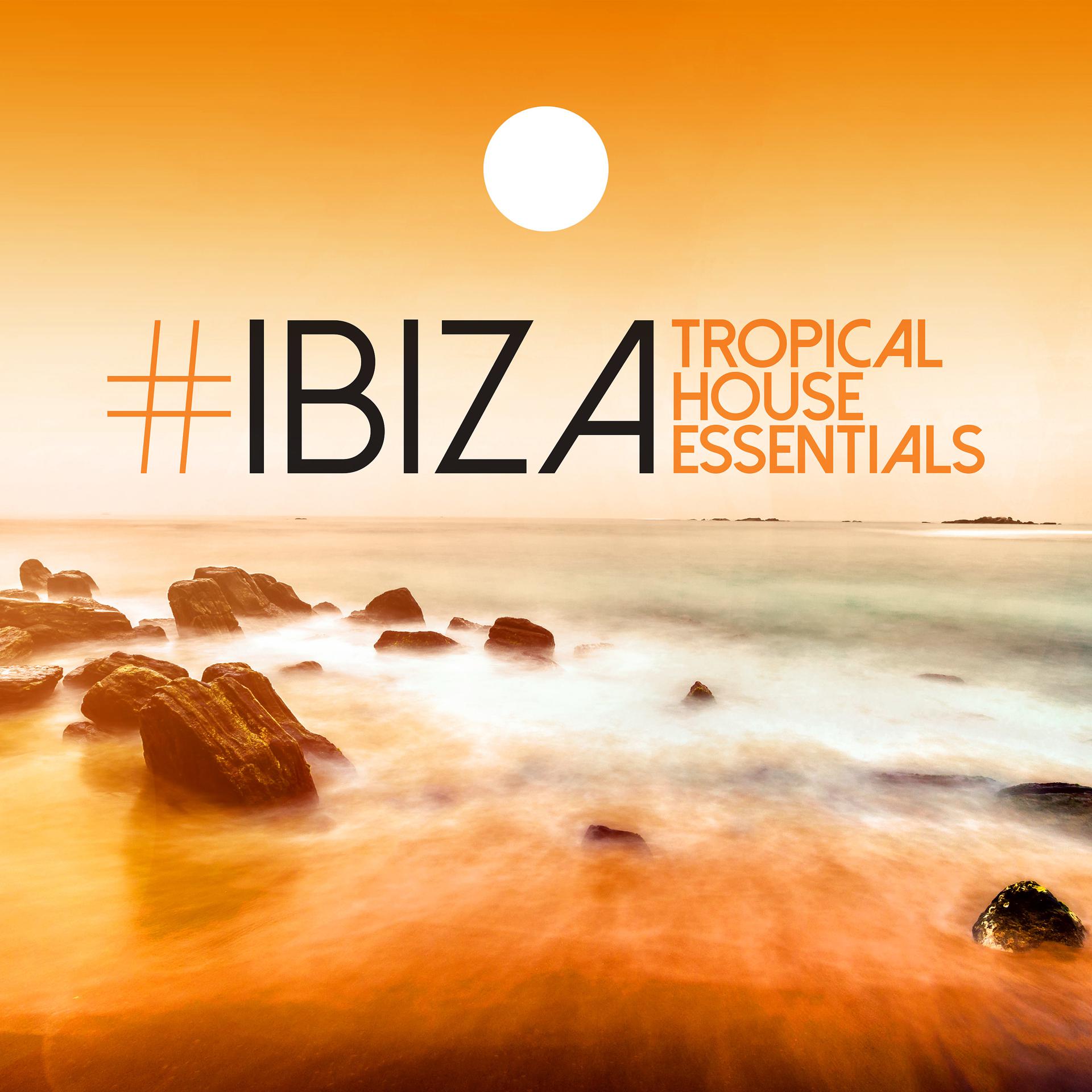 Постер альбома #Ibiza: Tropical House Essentials