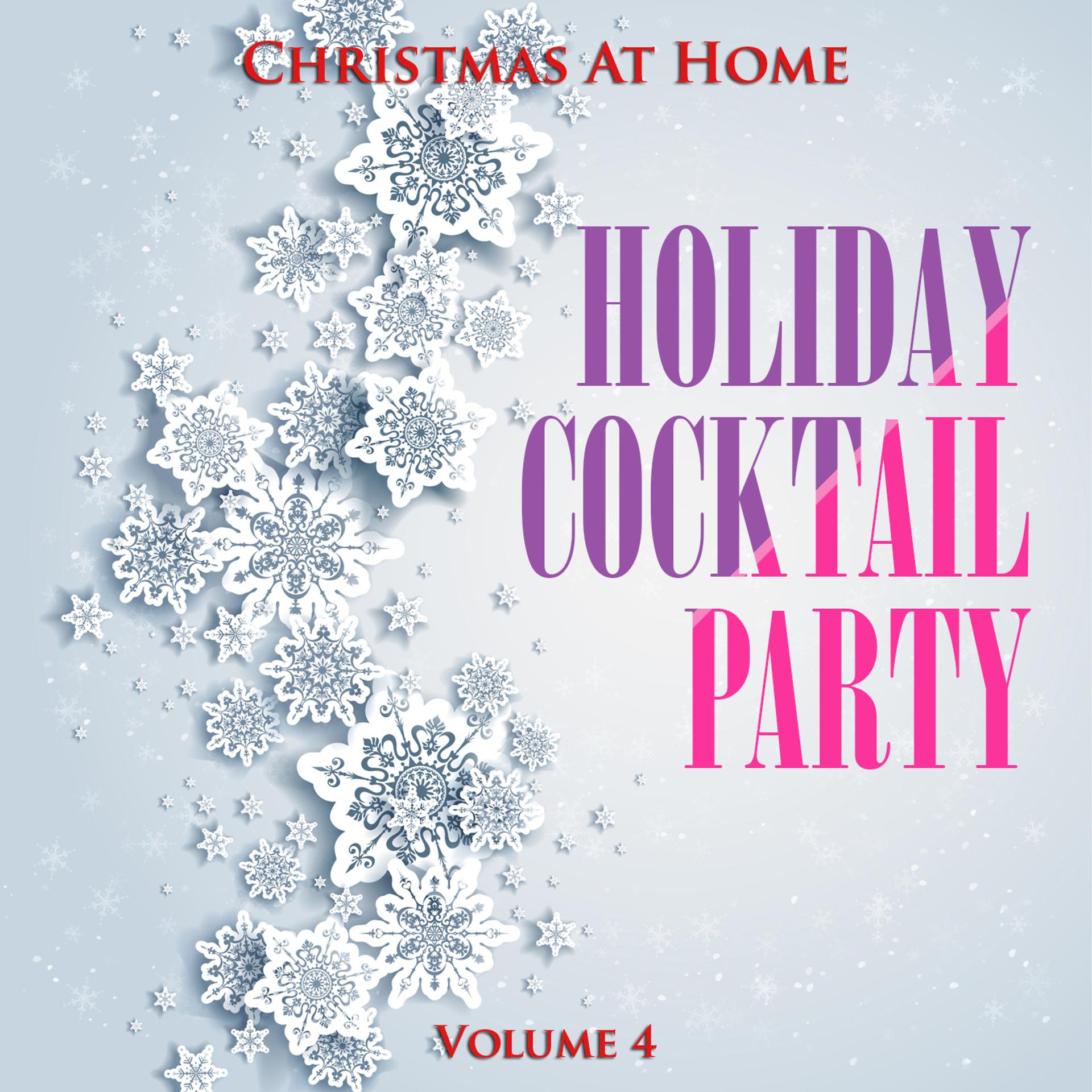 Постер альбома Christmas at Home: Holiday Cocktail Party, Vol. 4