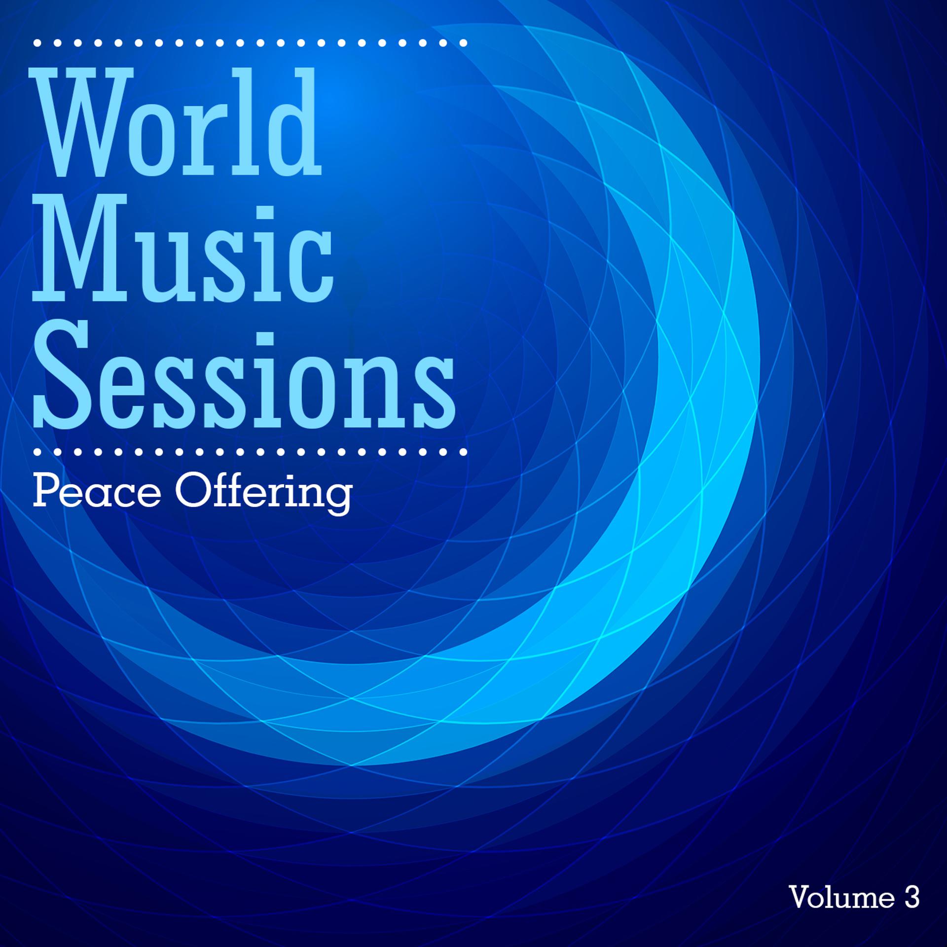 Постер альбома World Music Sessions: Peace Offering, Vol. 3