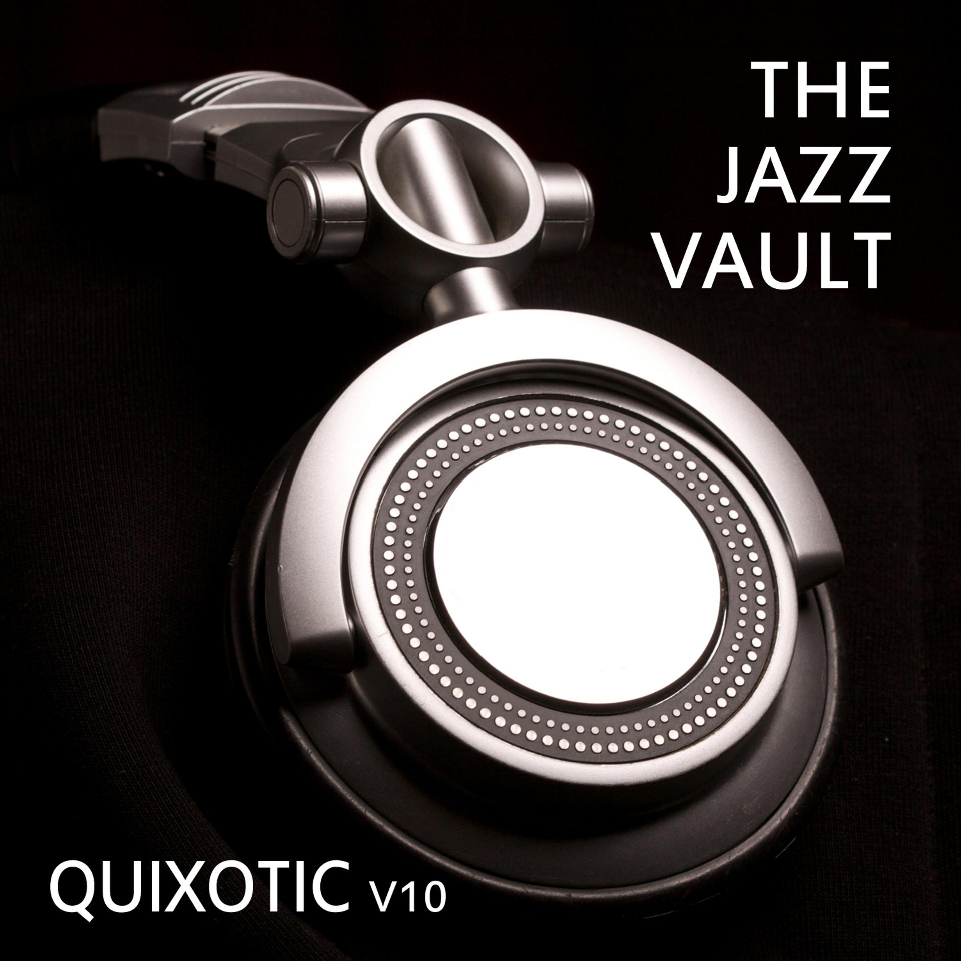 Постер альбома The Jazz Vault: Quixotic, Vol. 10