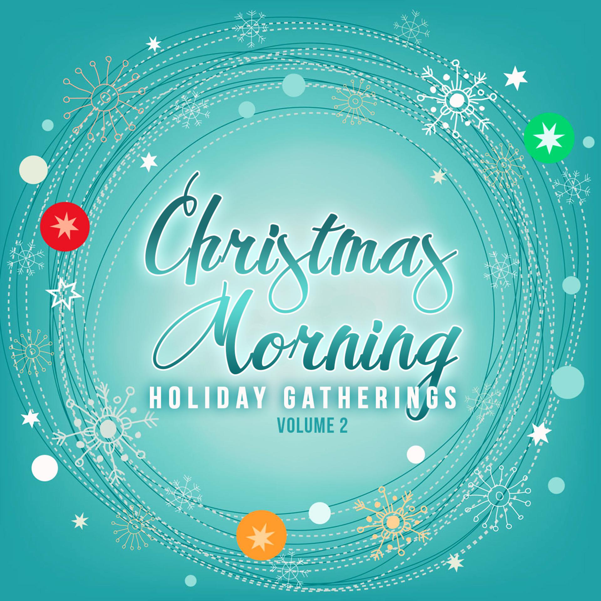 Постер альбома Holiday Gatherings: Christmas Morning, Vol. 2