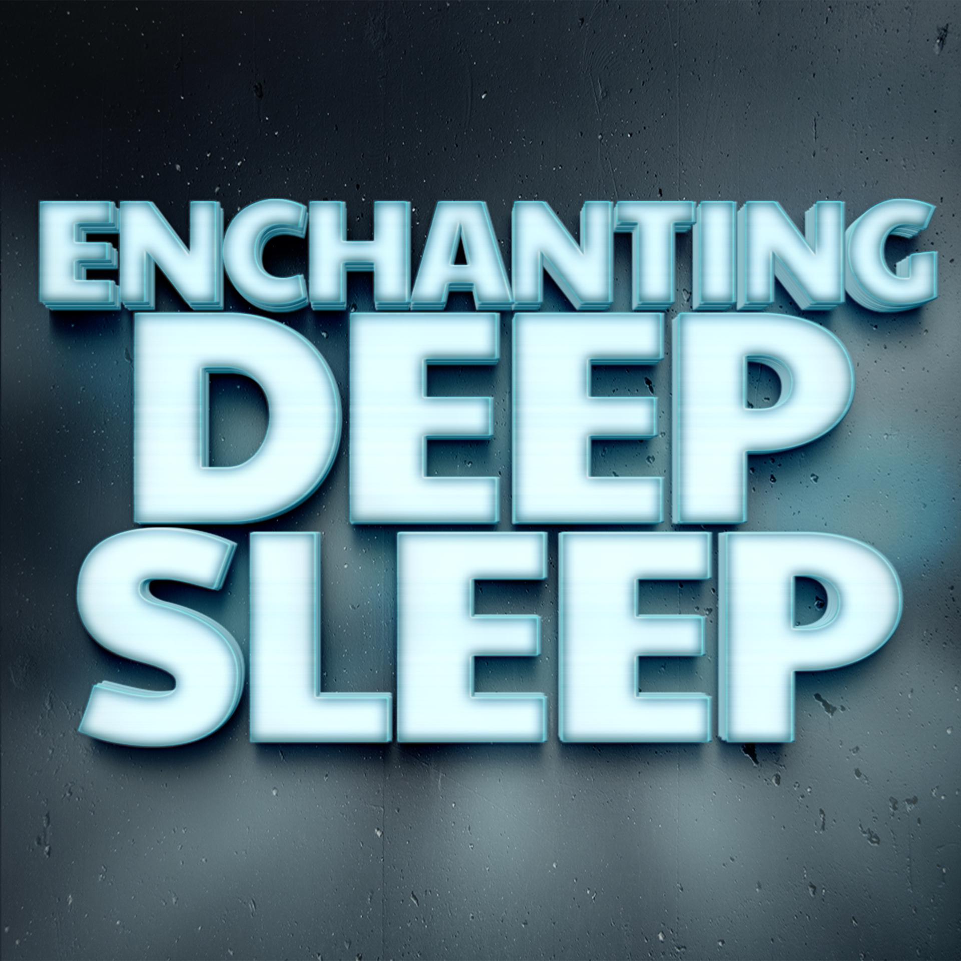 Постер альбома Enchanting Deep Sleep