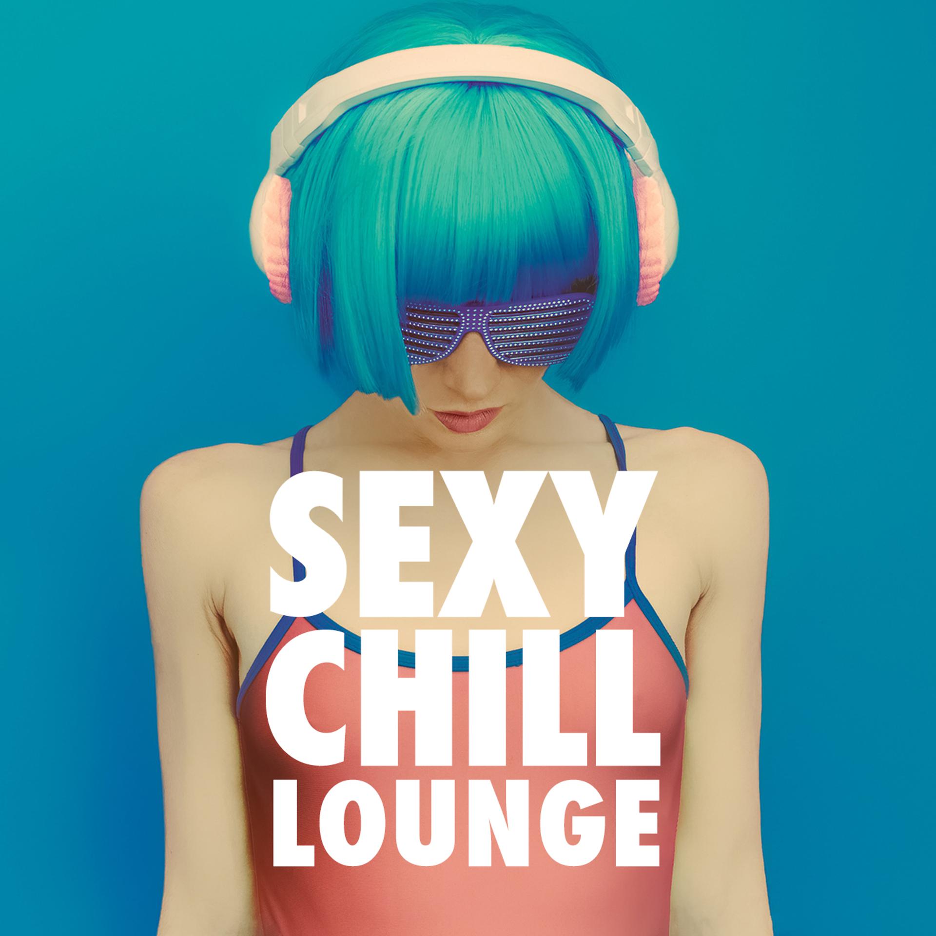 Постер альбома Sexy Chill Lounge