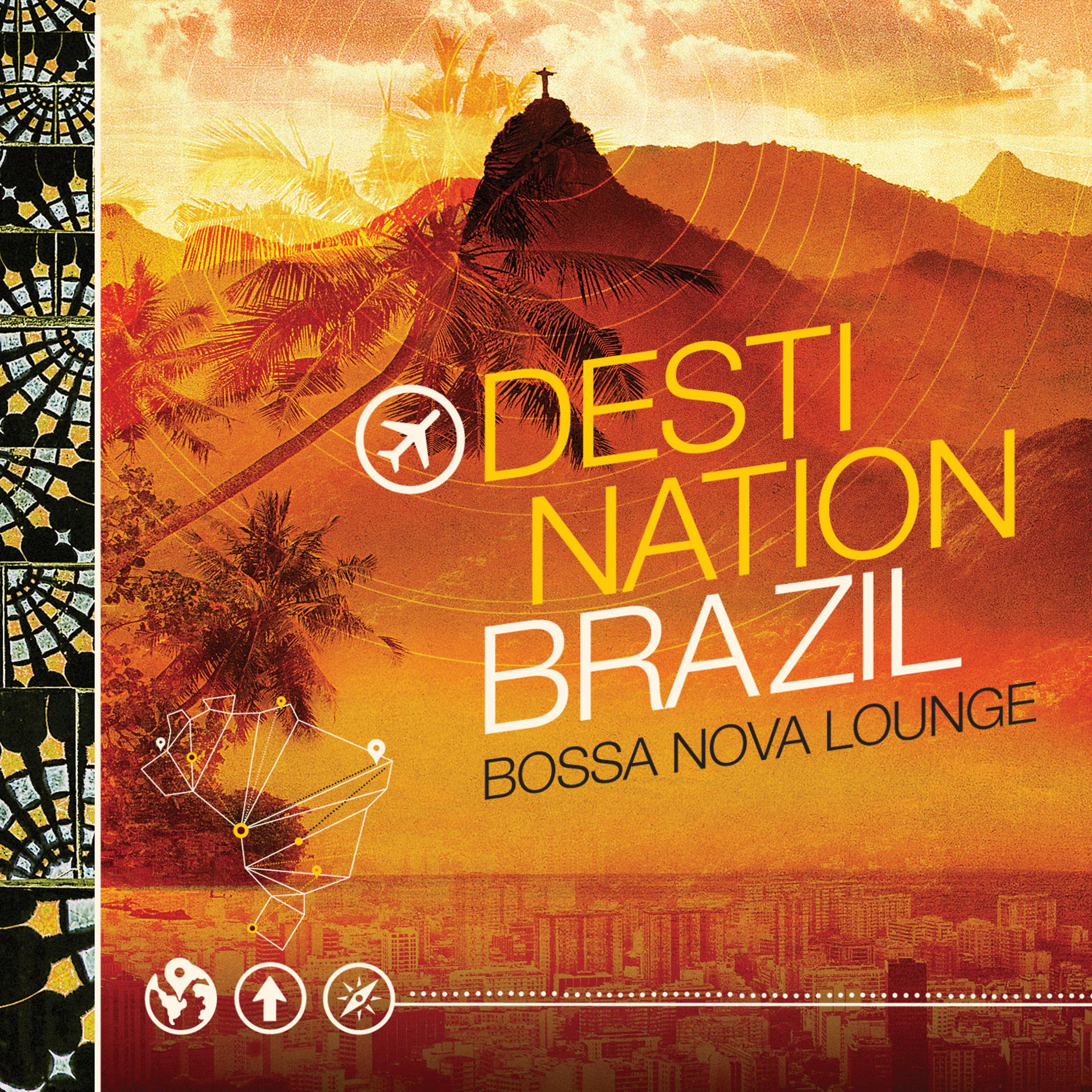 Постер альбома Destination Bazil - Bossa Nova Lounge