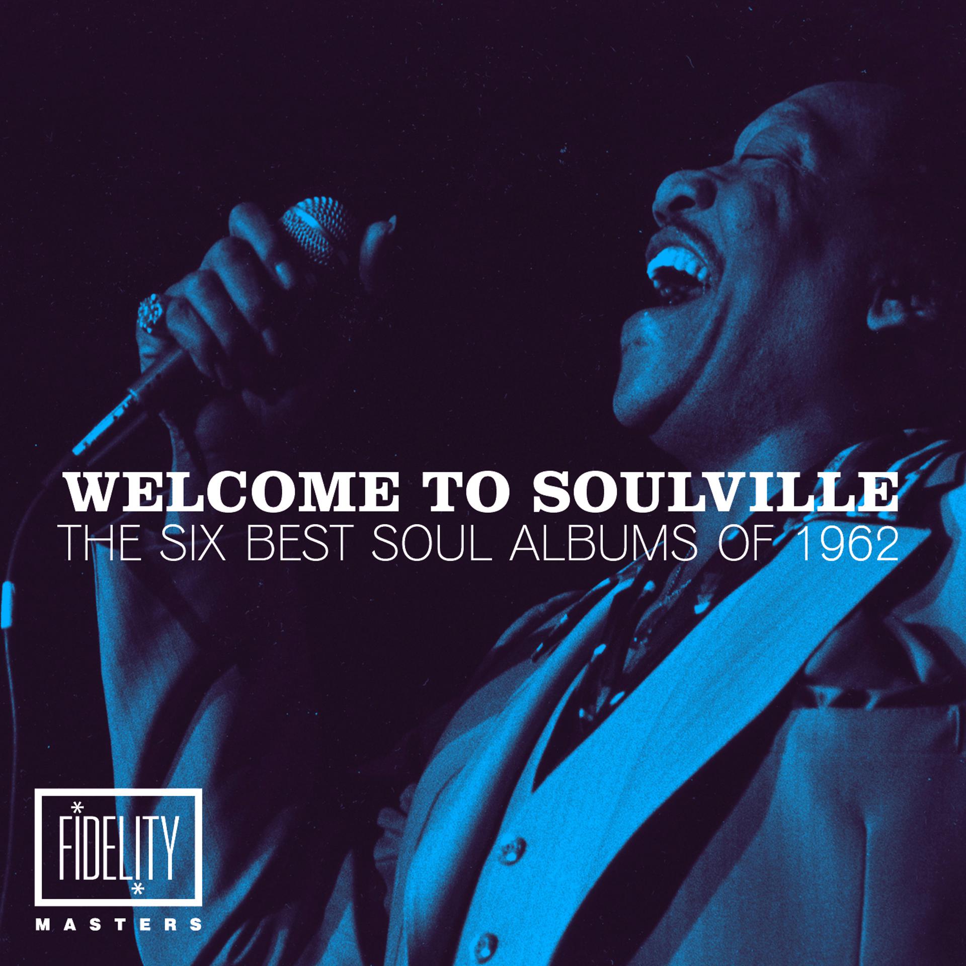 Постер альбома Welcome to Soulville - The Six Best Soul Albums and Top 20 Singles of 1962