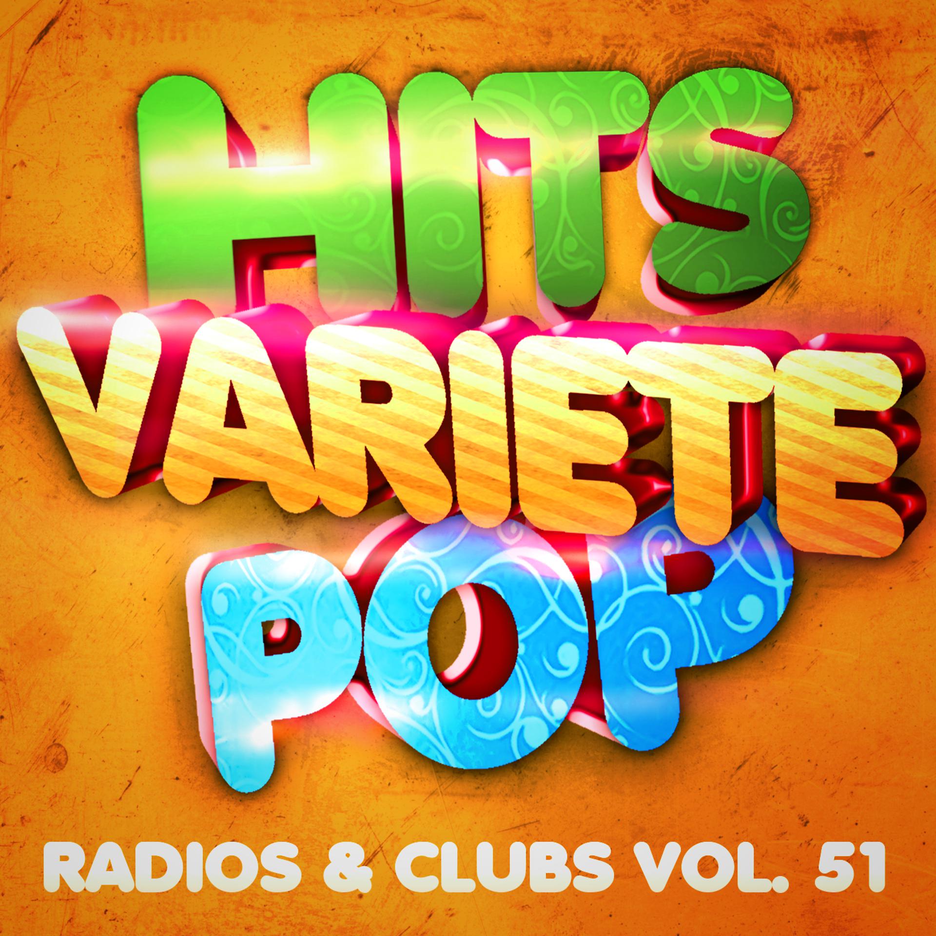 Постер альбома Hits Variété Pop, Vol. 51  (Top radios & clubs)