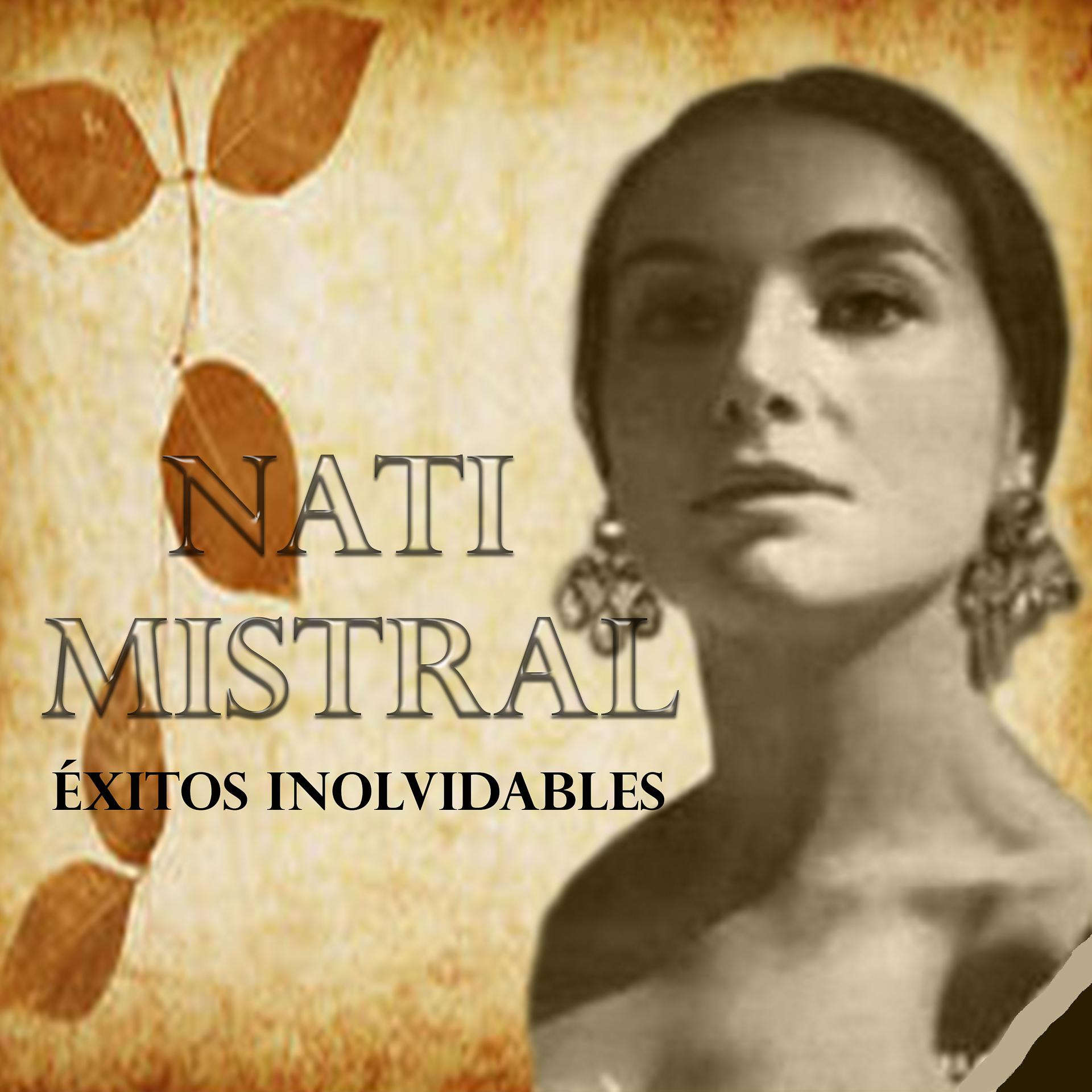 Постер альбома Nati Mistral - Éxitos Inolvidables
