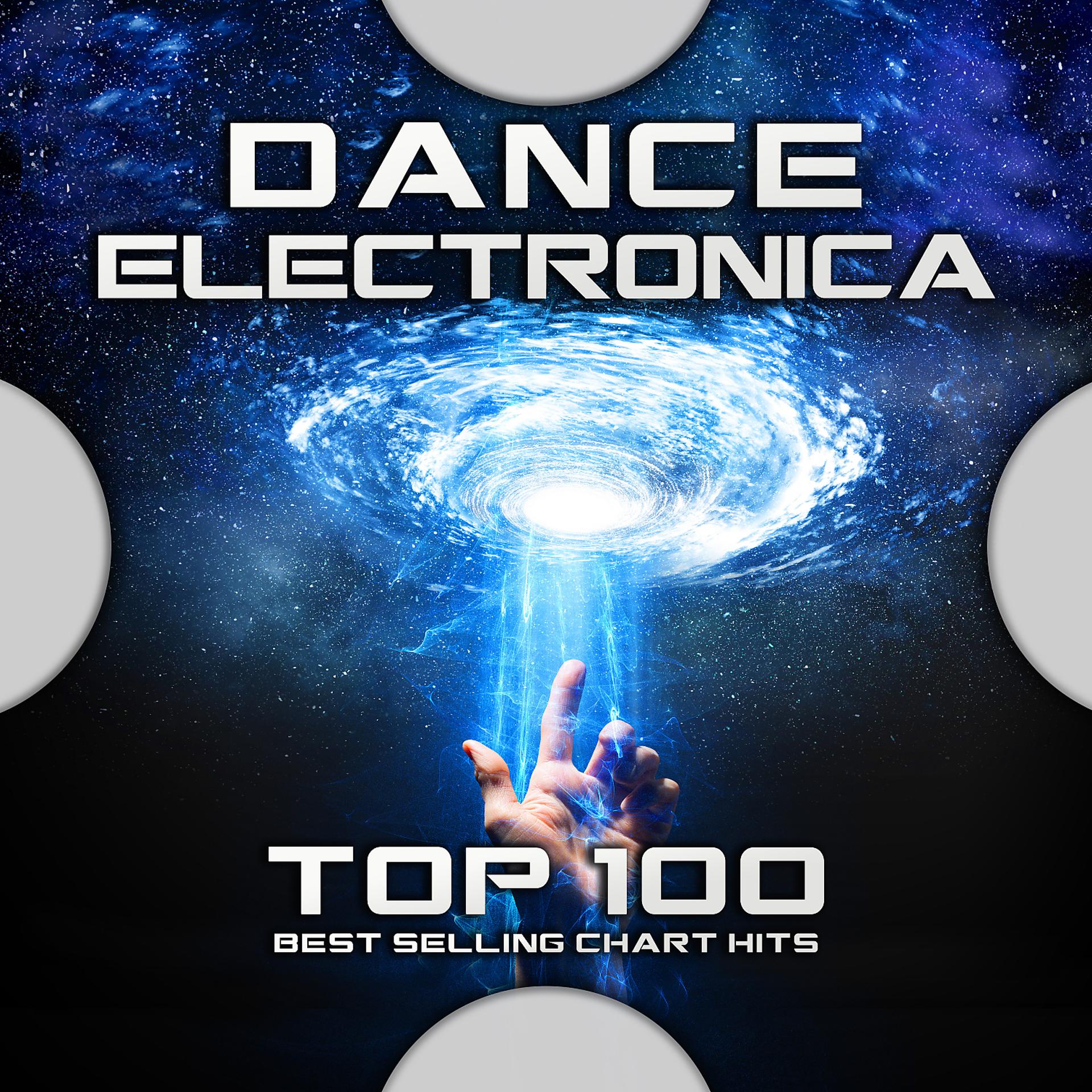 Постер альбома Dance Electronica Top 100 Best Selling Chart Hits