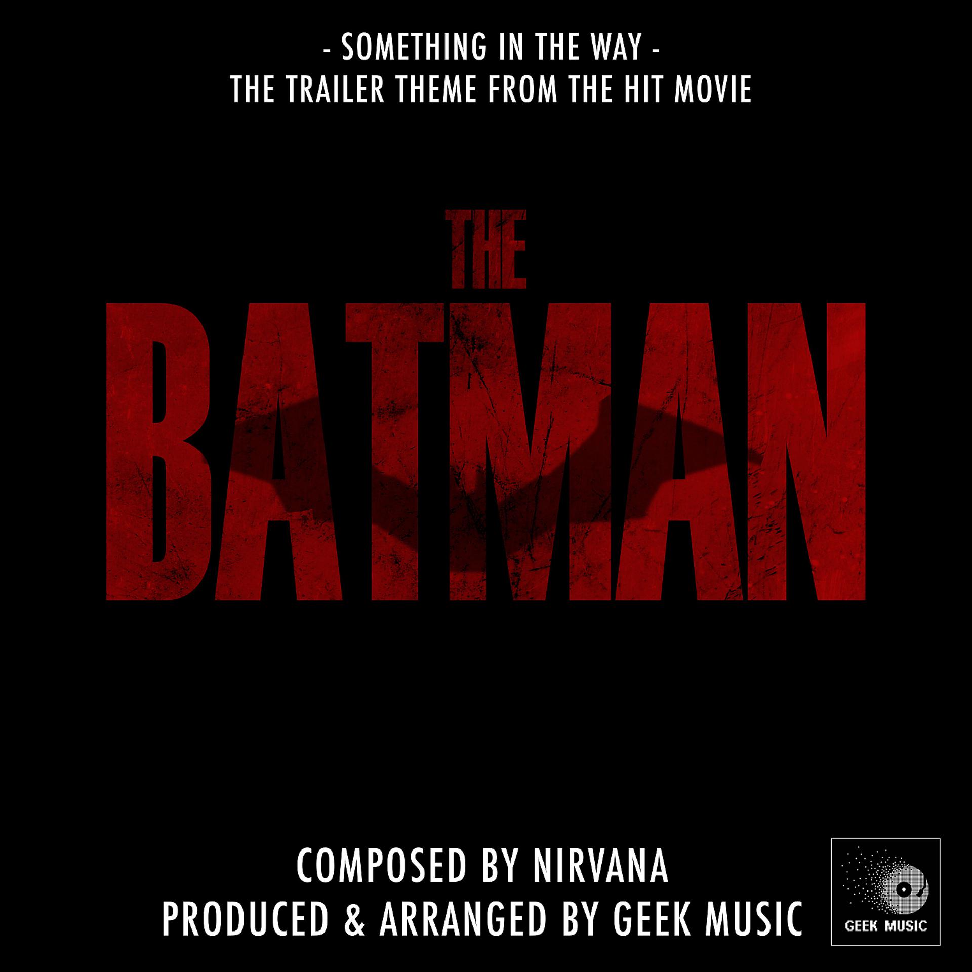 Постер альбома Something In The Way (From "The Batman")