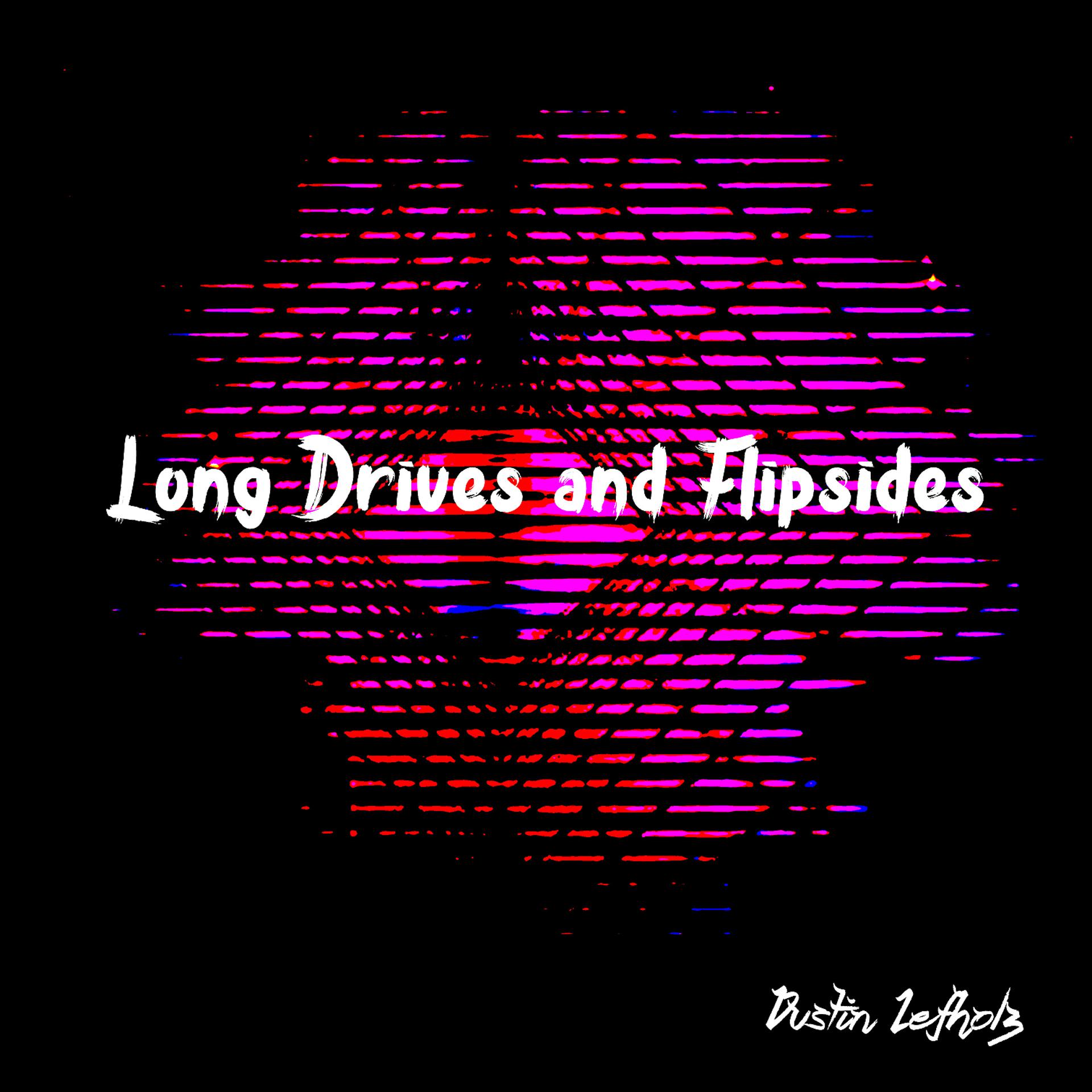 Постер альбома Long Drives and Flipsides