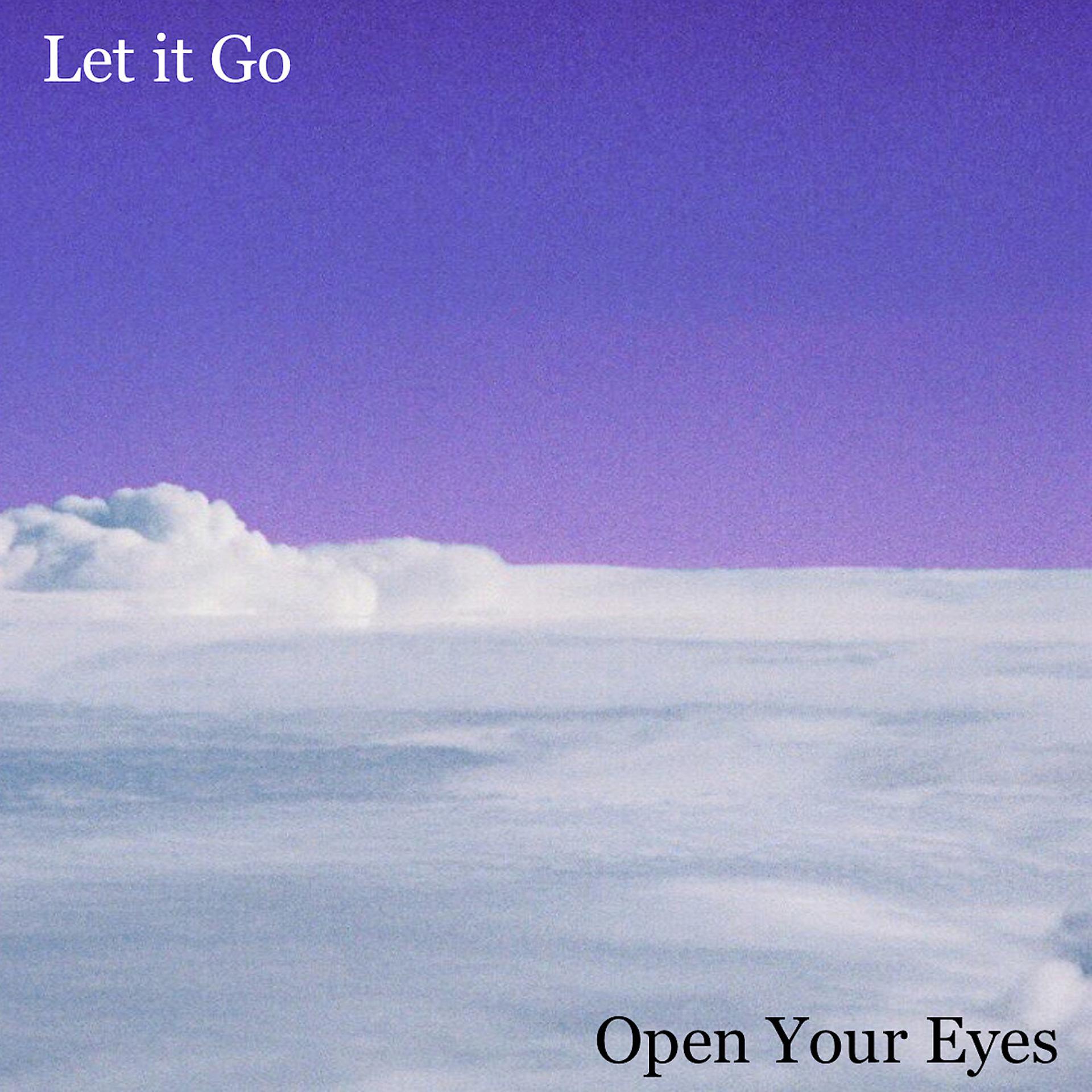 Постер альбома Let It Go - Open Your Eyes