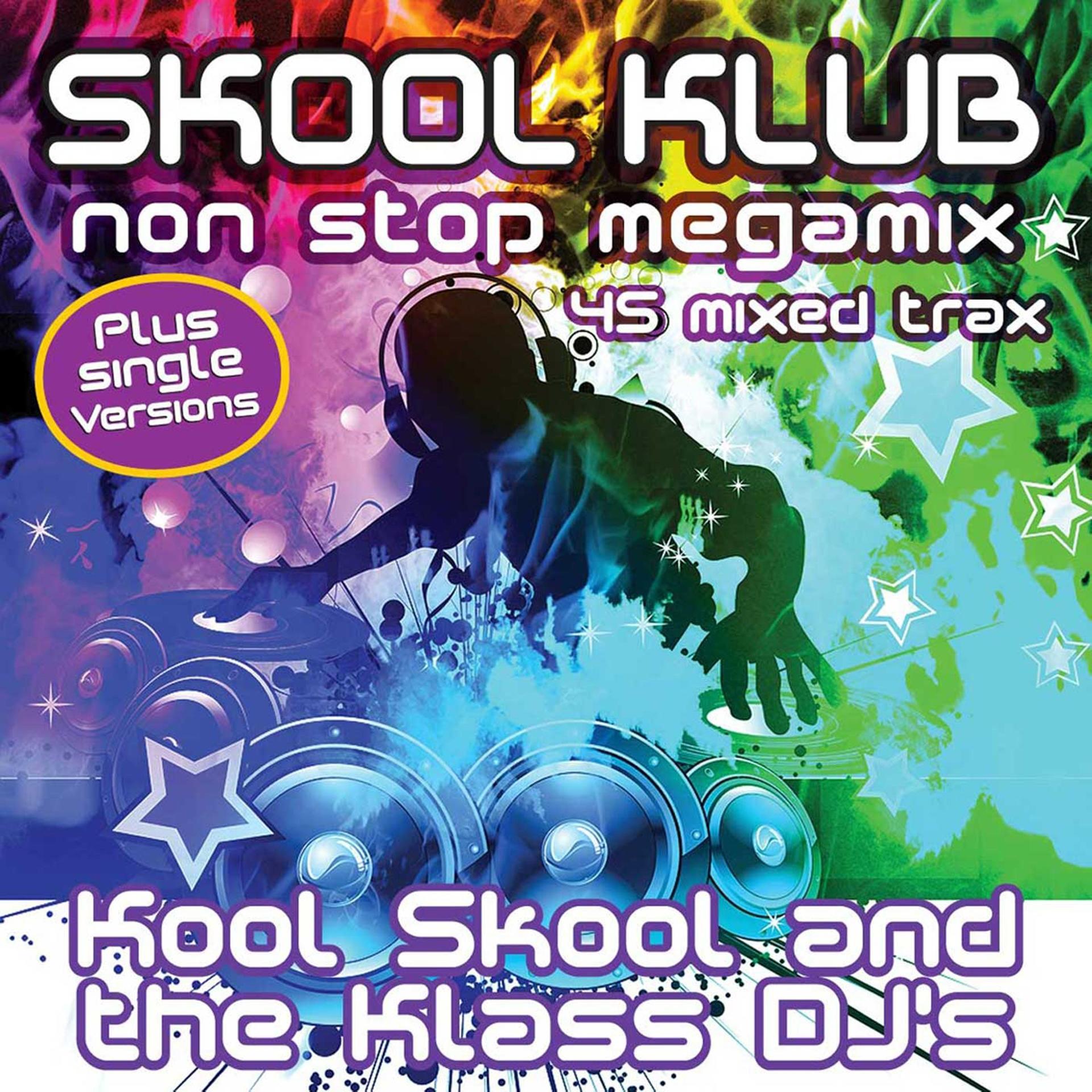 Постер альбома Skool Klub (Non Stop Megamix 45 Single Trax)