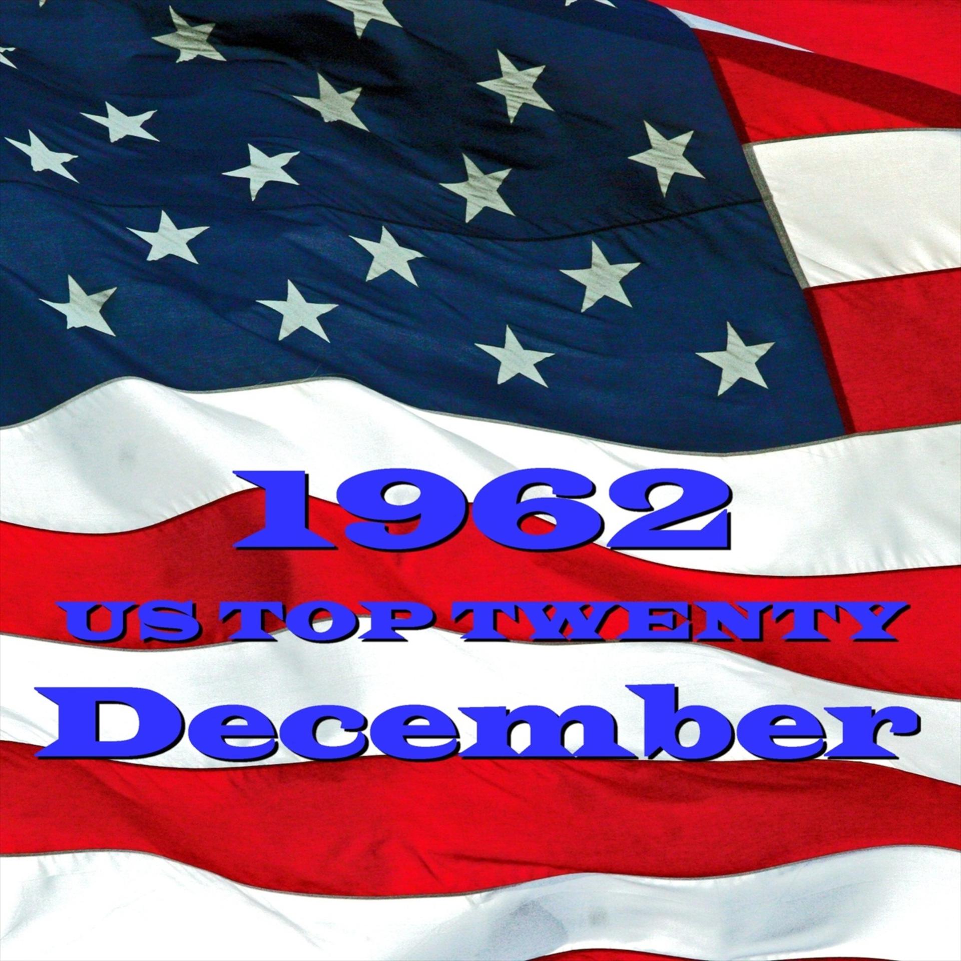 Постер альбома U. S. Top 20 - 1962 - December
