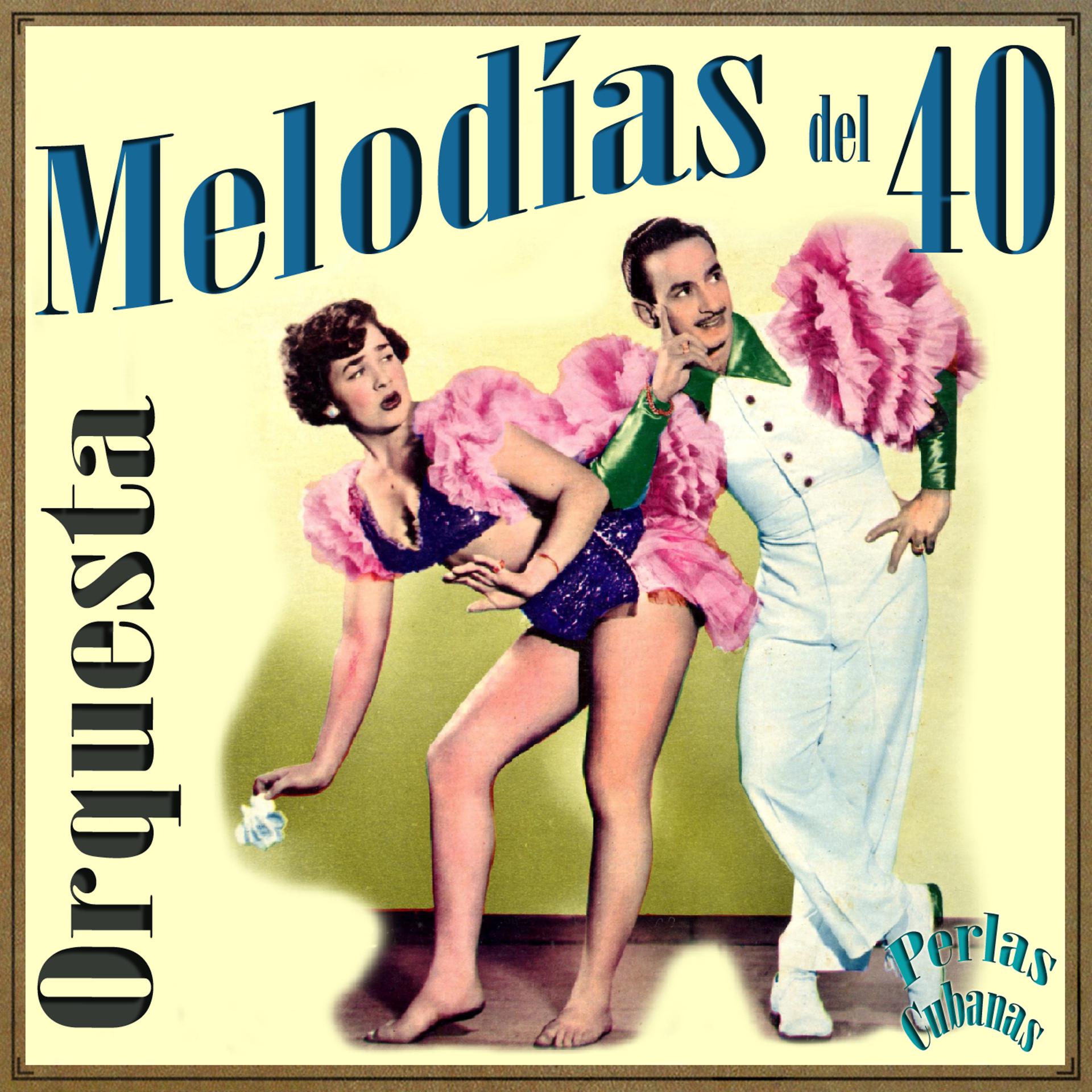 Постер альбома Perlas Cubanas: Melodías del 40