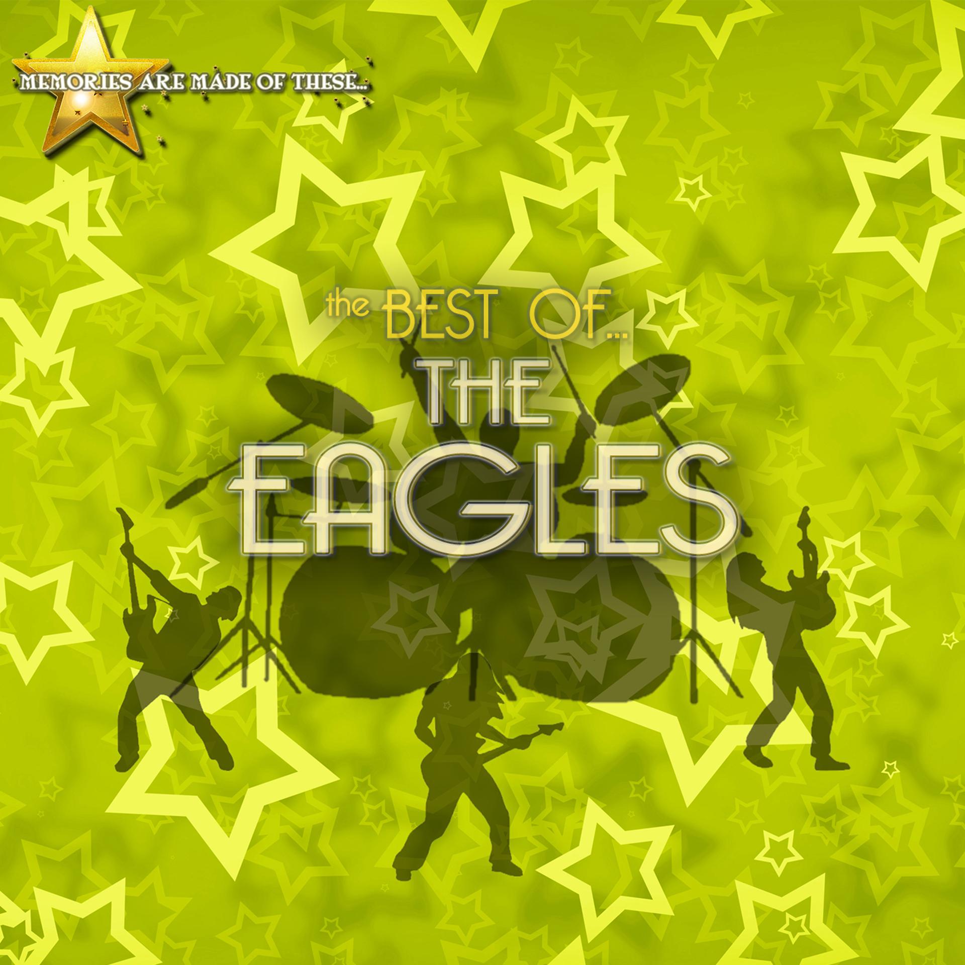 Постер альбома Memories Are Made of These: The Best of the Eagles