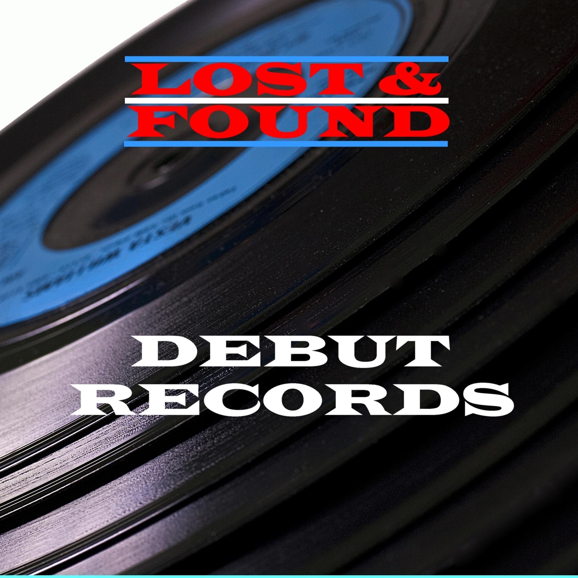 Постер альбома Lost & Found - Debut Records