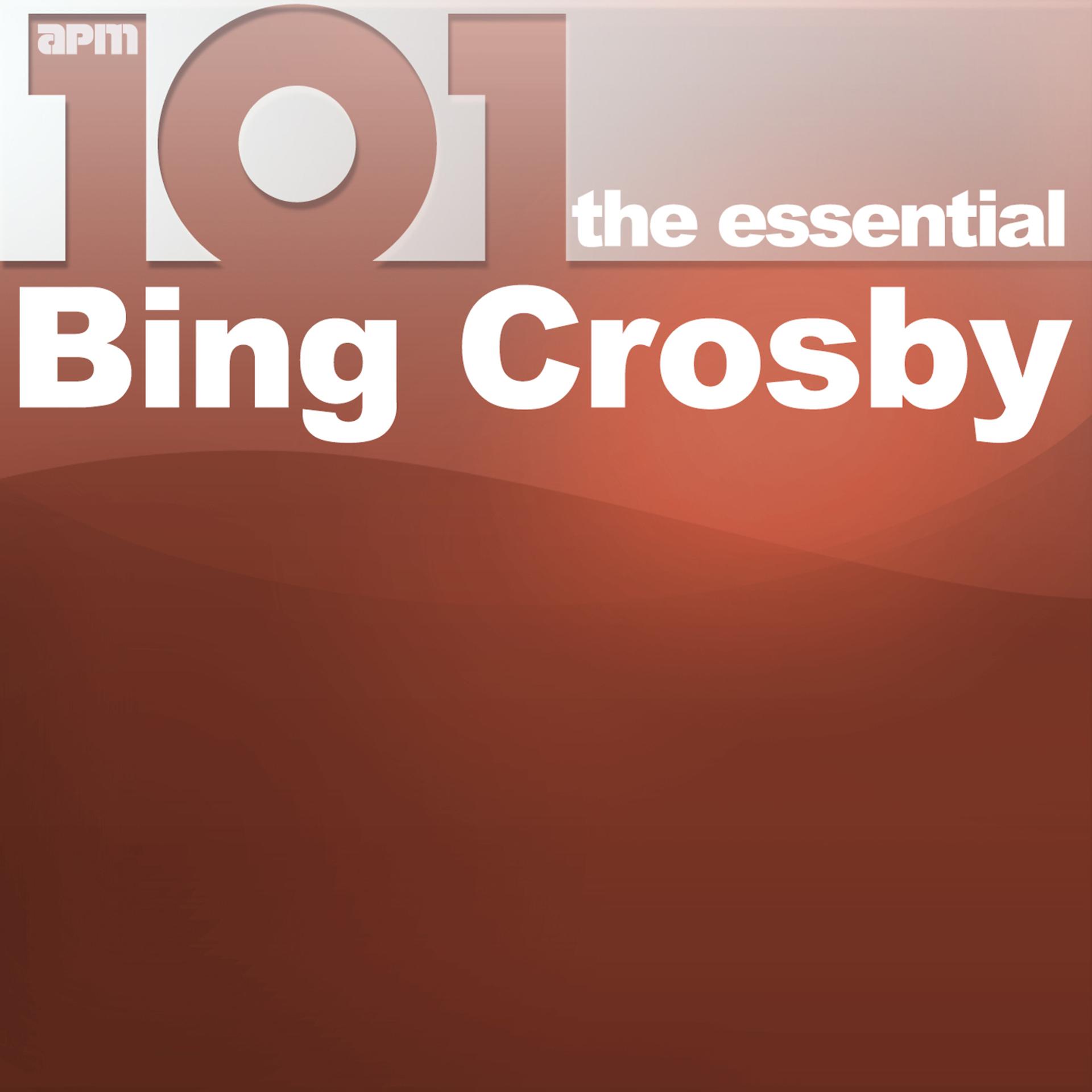Постер альбома 101 - The Essential Bing Crosby