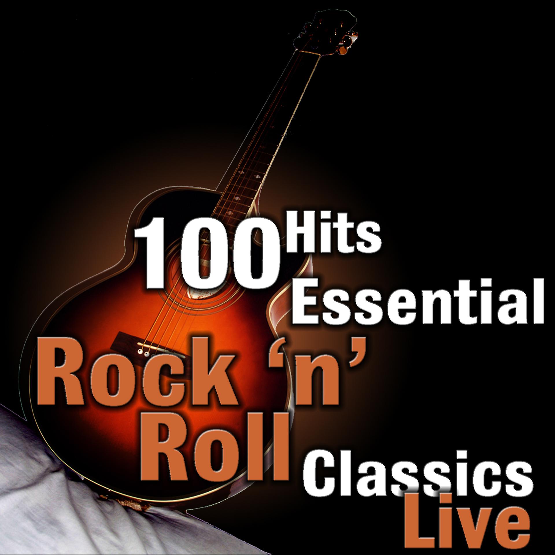 Постер альбома 100 Hits: Essential Rock 'n' Roll Classics Live
