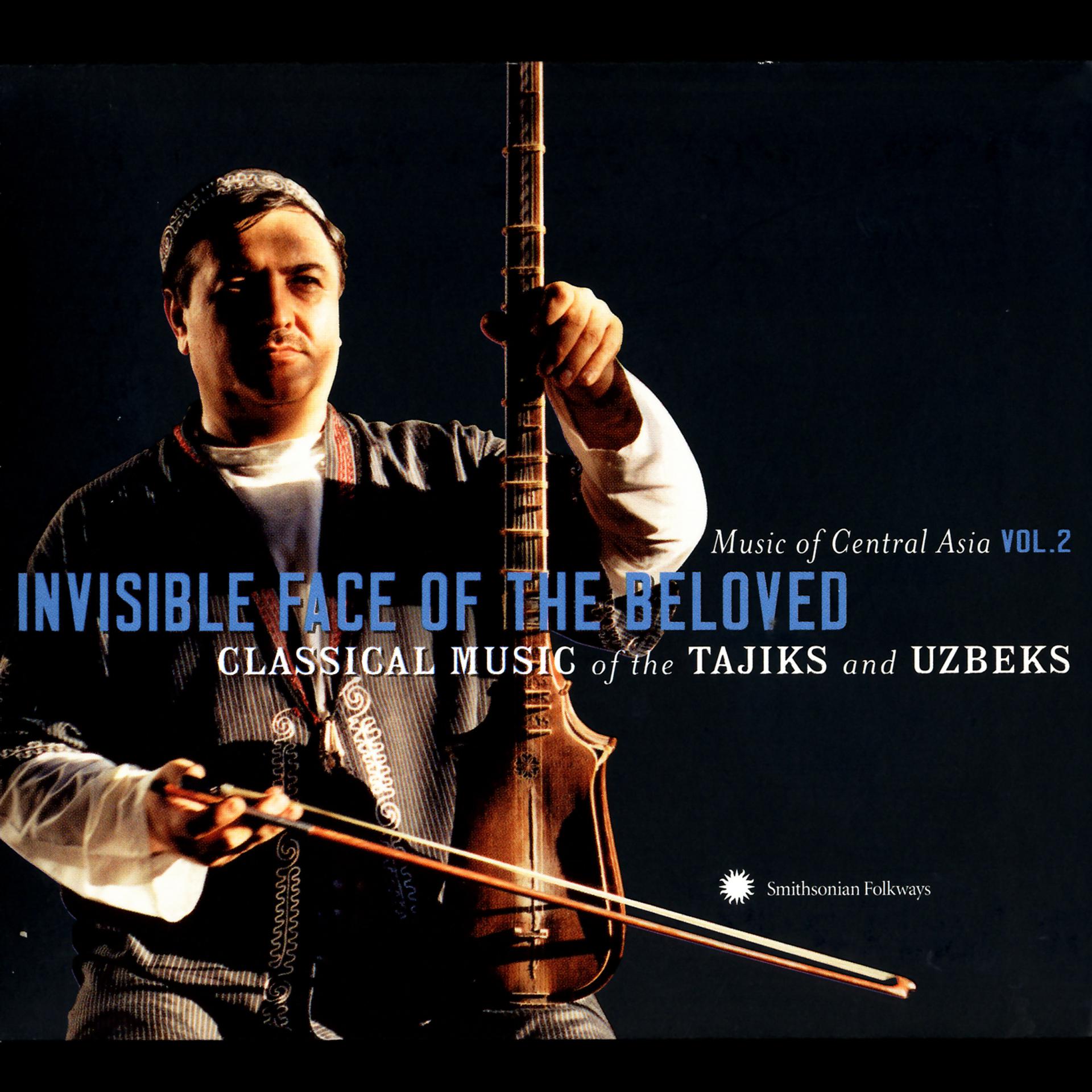 Постер альбома Music Of Central Asia, Vol. 2: Invisible Face Of The Beloved - Classical Music Of The Tajiks & Uzbeks