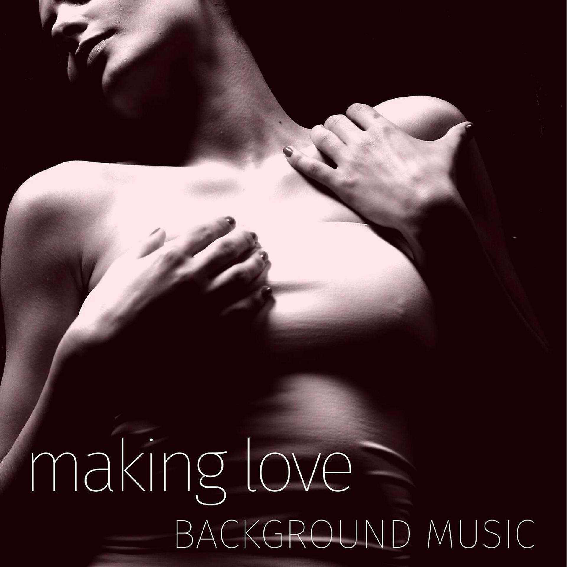 Постер альбома Making Love Background Music – Electronic Instrumental Sex Songs for Lovers, Sensual Massage, Date Night, Romantic Evening