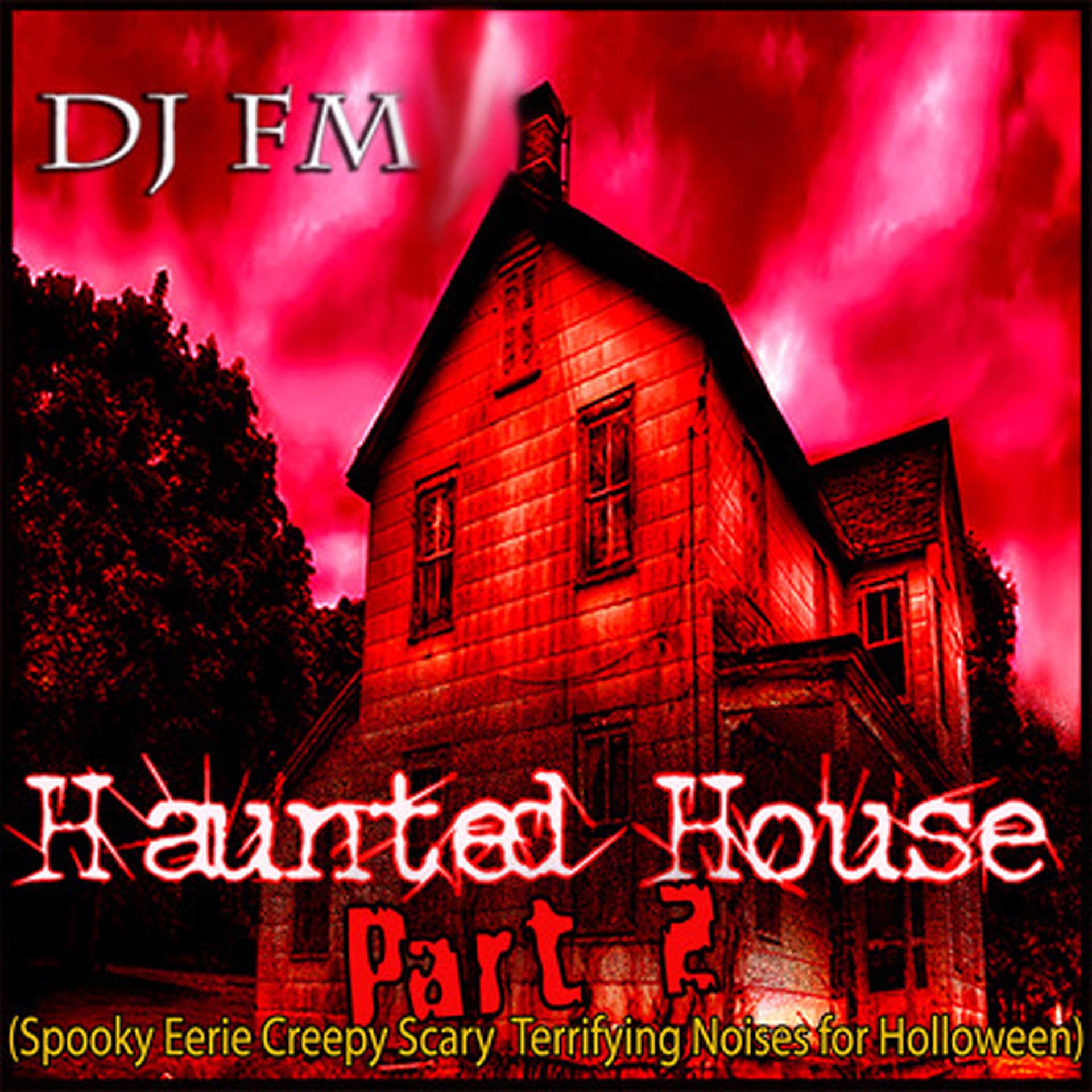 Постер альбома Haunted House (Spooky Eerie Creepy Scary Terrifying Noises for Halloween), Pt. 2