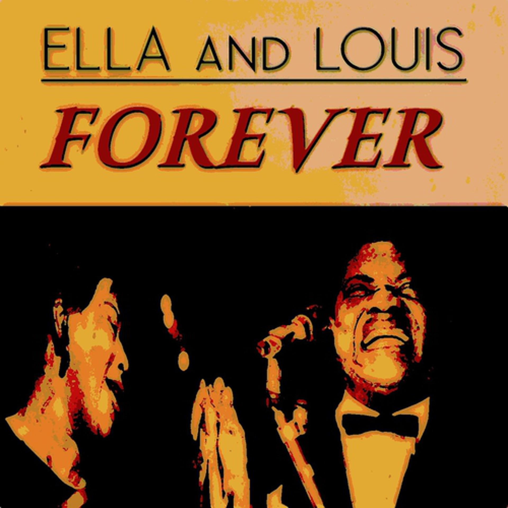 Постер альбома Ella and Louis Forever (44 Songs - Digital Remastered)