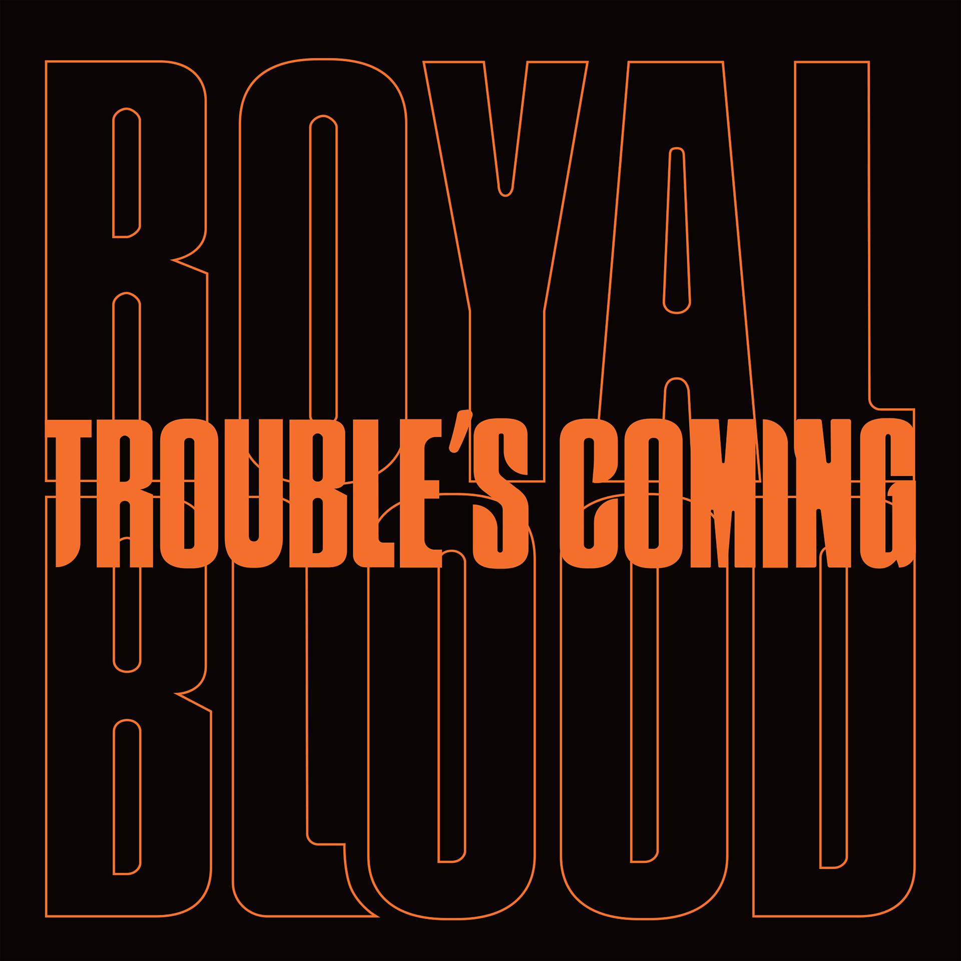 Постер альбома Trouble’s Coming