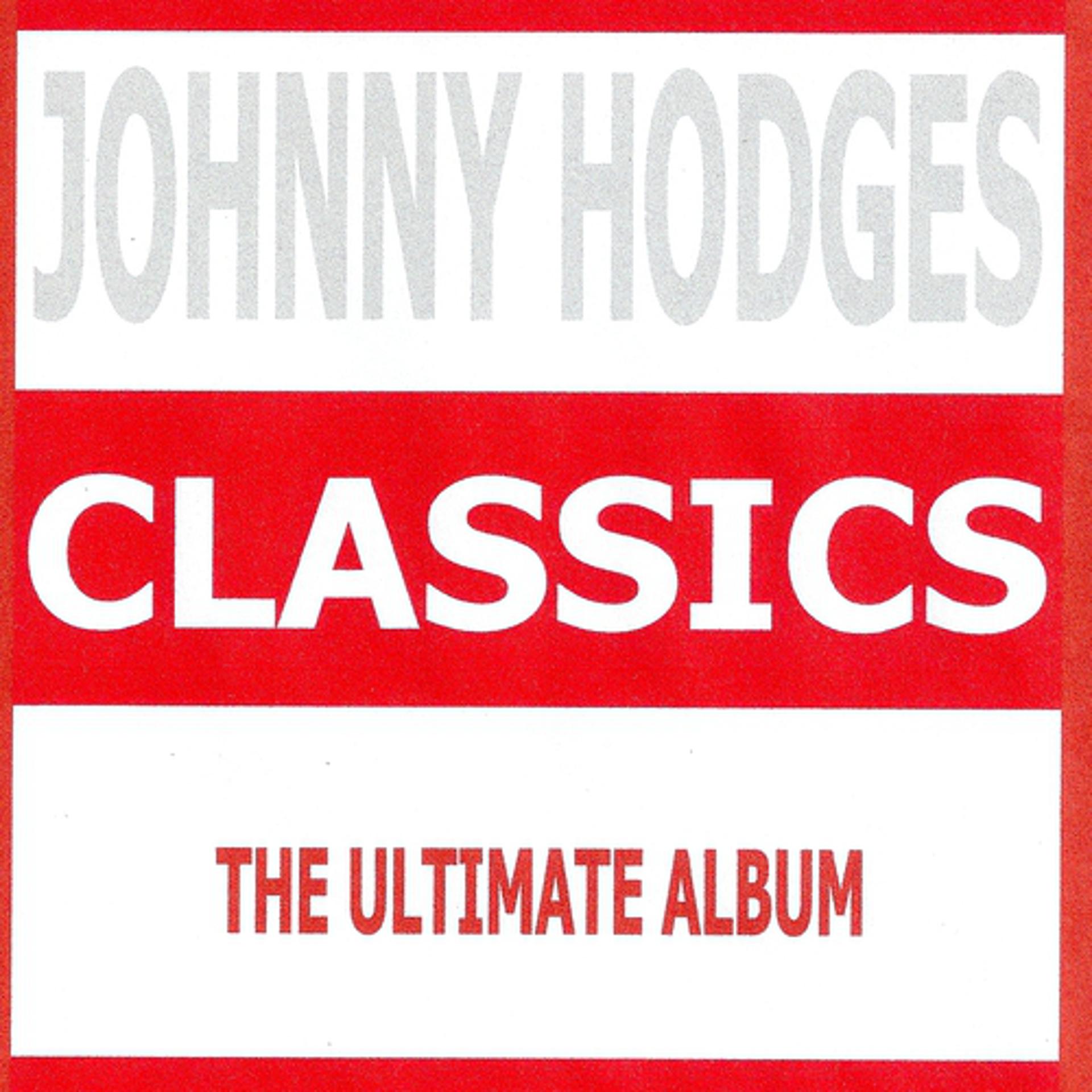 Постер альбома Classics - Johnny Hodges