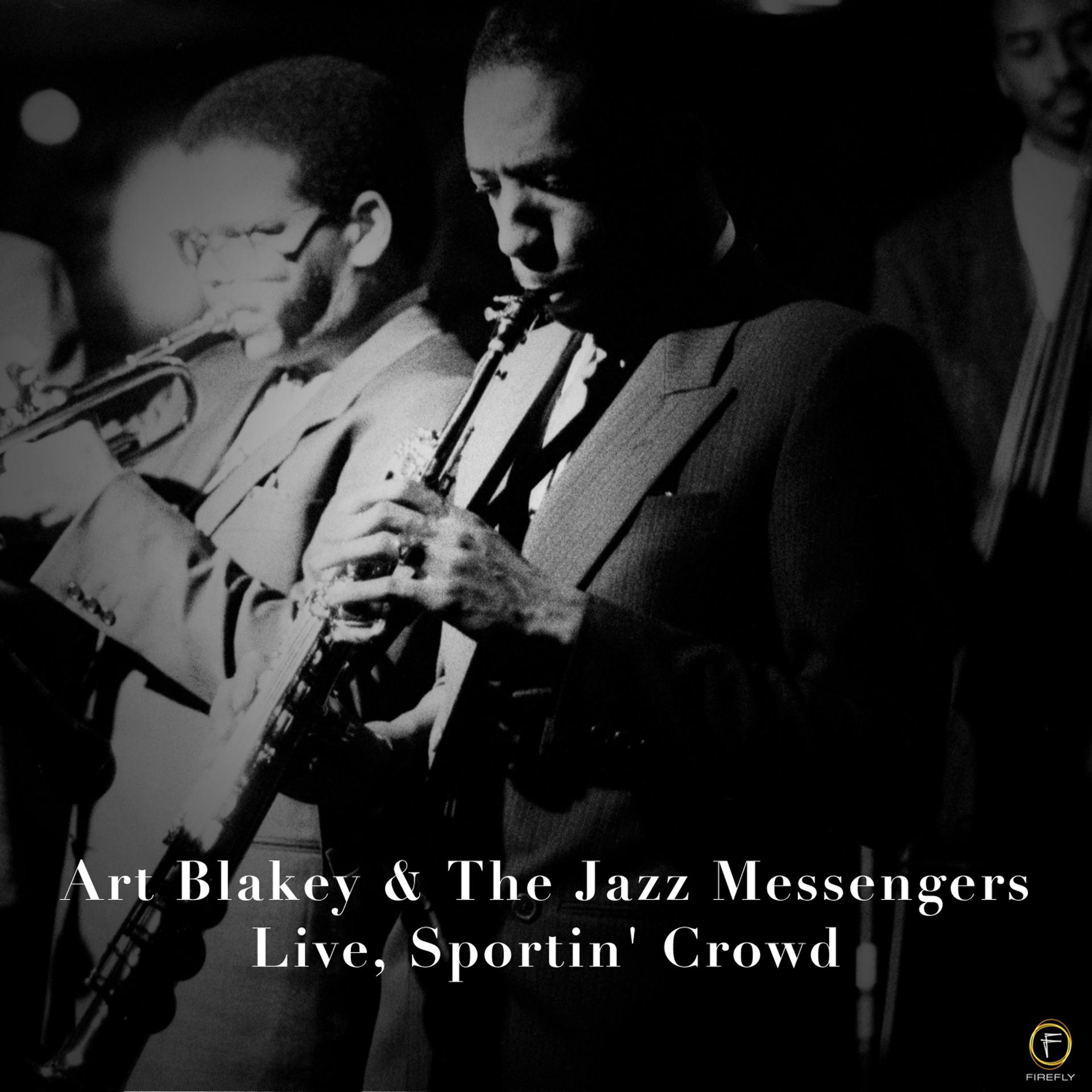 Постер альбома Art Blakey & The Jazz Messengers - Live, Sportin' Crowd