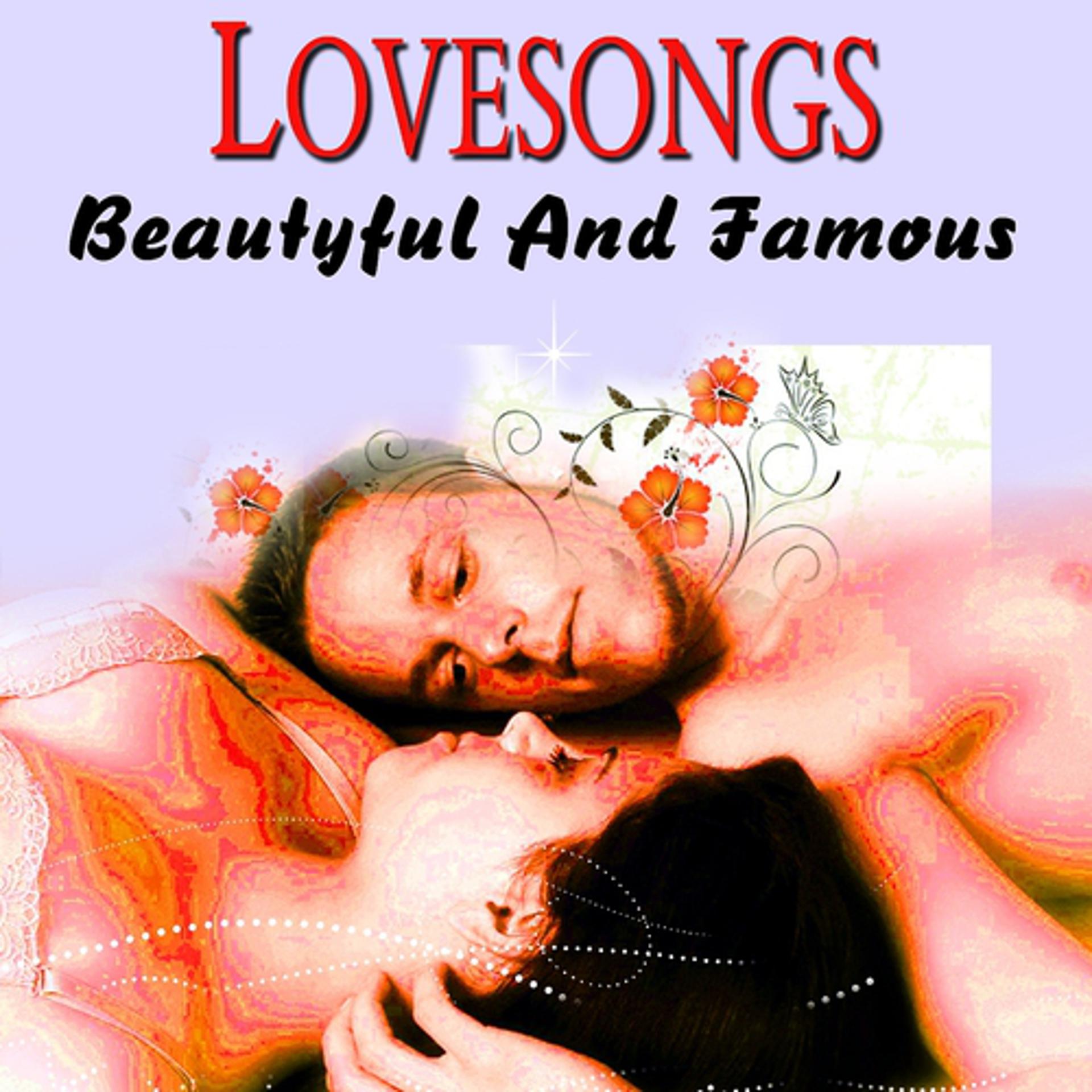 Постер альбома Beautifull and Famous Lovesongs