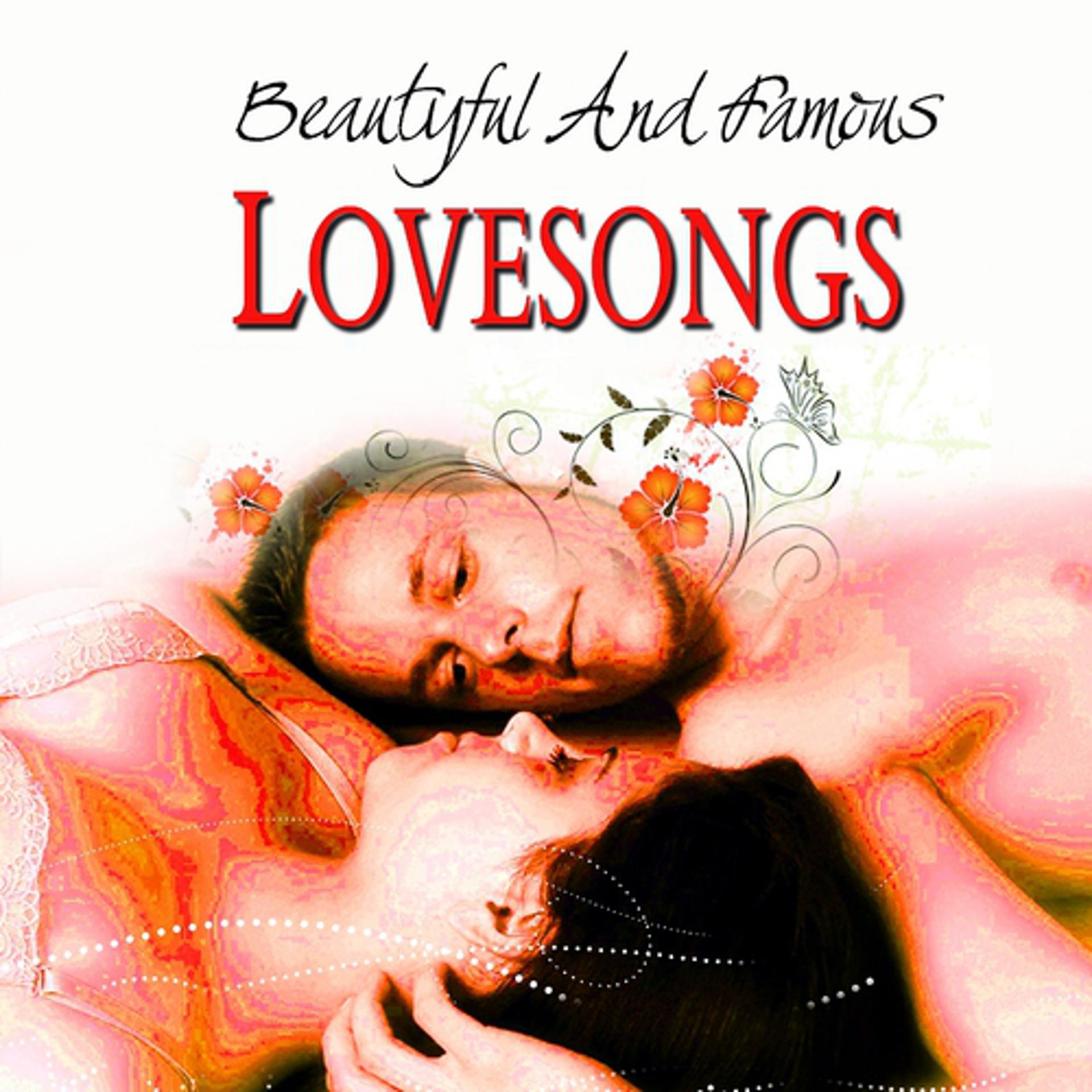 Постер альбома Beautiful and Famous Lovesongs