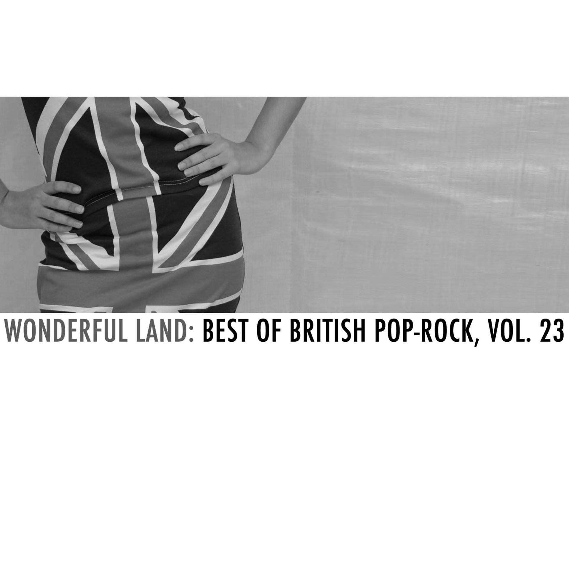Постер альбома Wonderful Land: Best of British Pop-Rock, Vol. 23