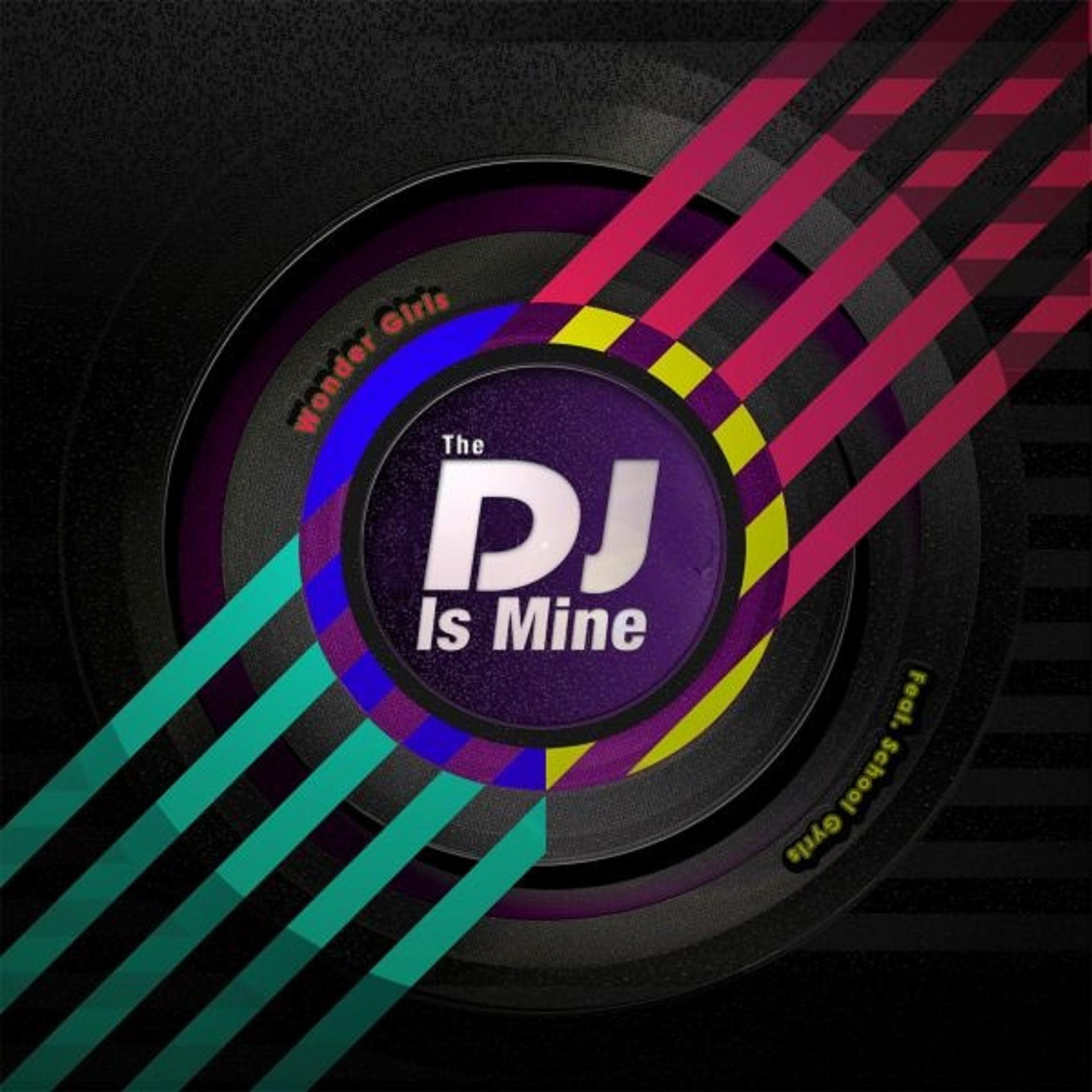 Постер альбома The DJ is Mine