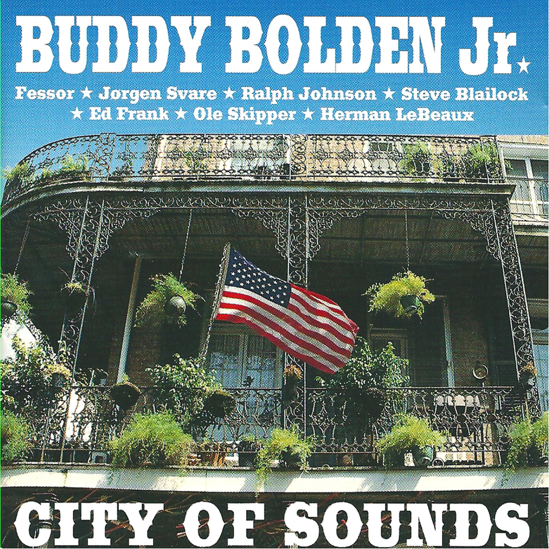 Постер альбома Buddy Bolden Jr. - City of Sounds (feat. Ralph H. Johnson & Ed Frank)