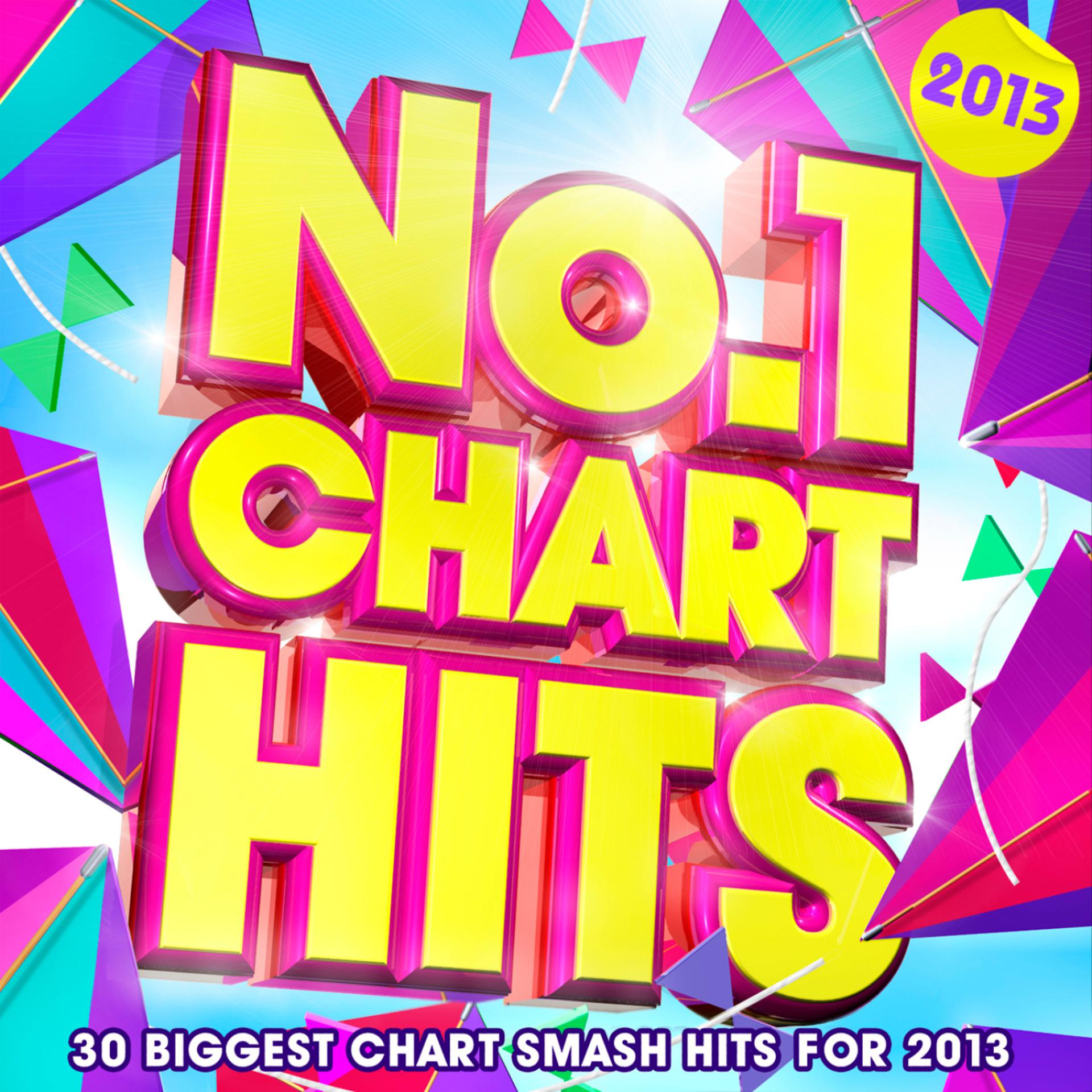 Постер альбома No.1 Chart Hits 2013 - 30 Biggest Chart Smash Hits for 2013