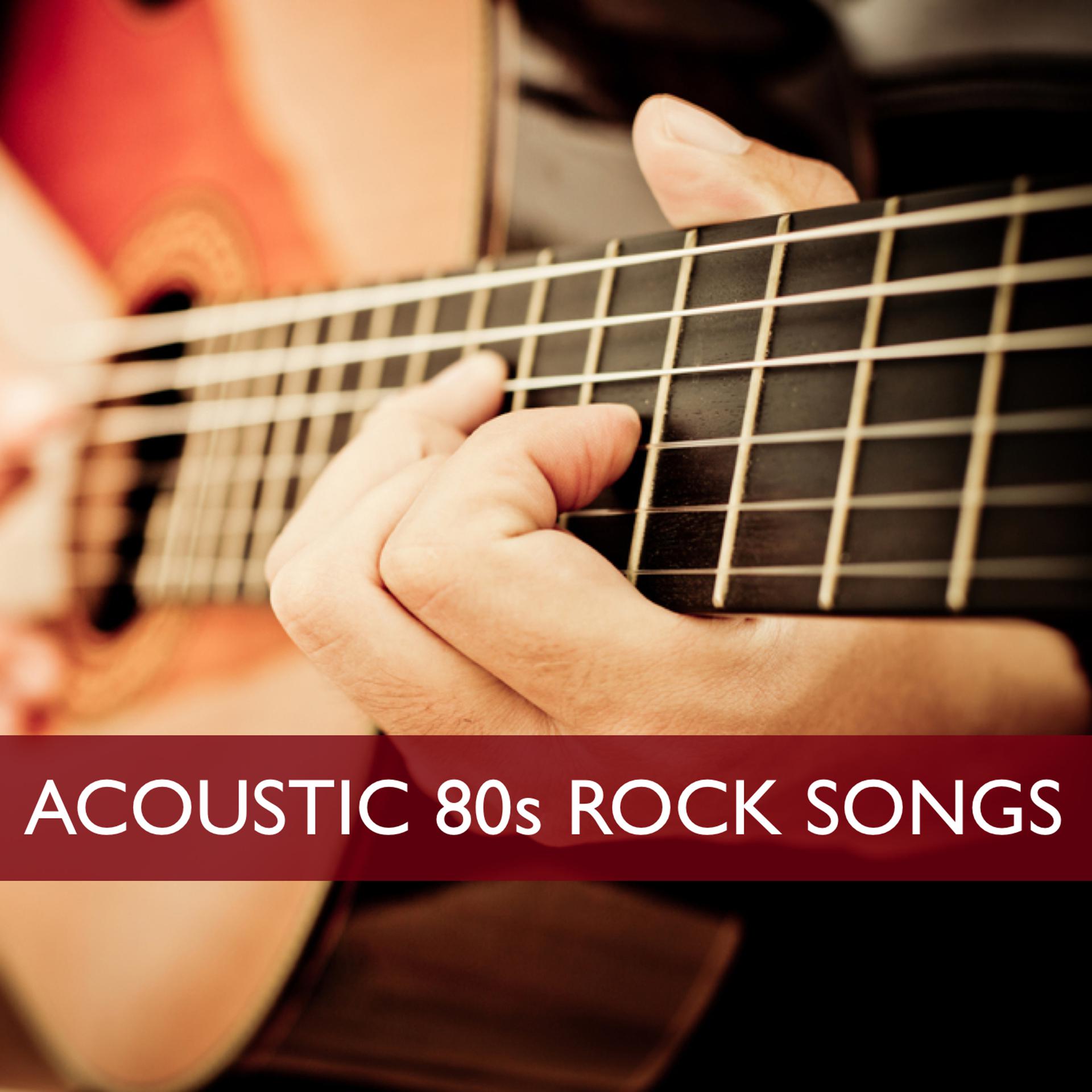 Постер альбома Acoustic 80s Rock Songs